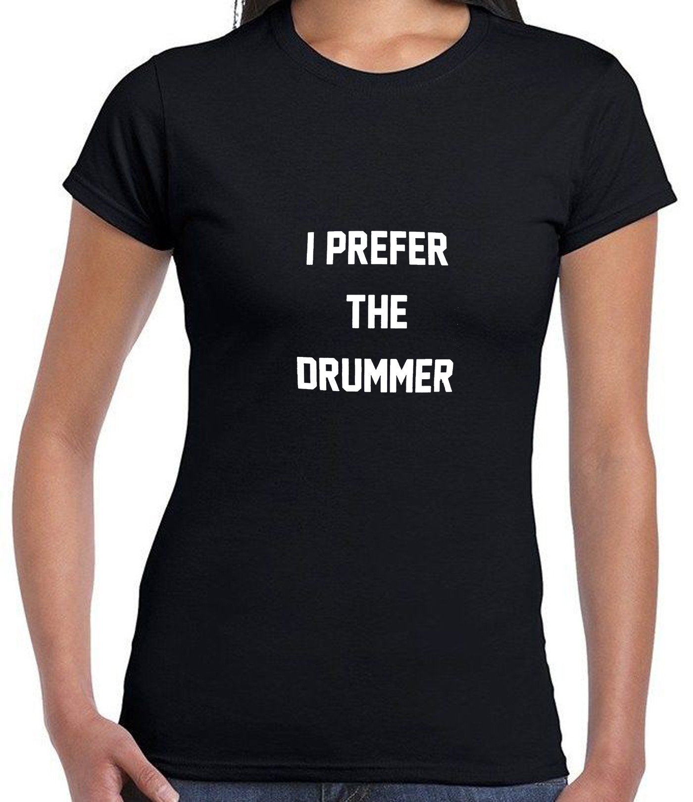 I prefer the drummer t shirt t-shirt tshirt tee shirt ladies womens mens unisex slogan tank funny band music tumblr fashion