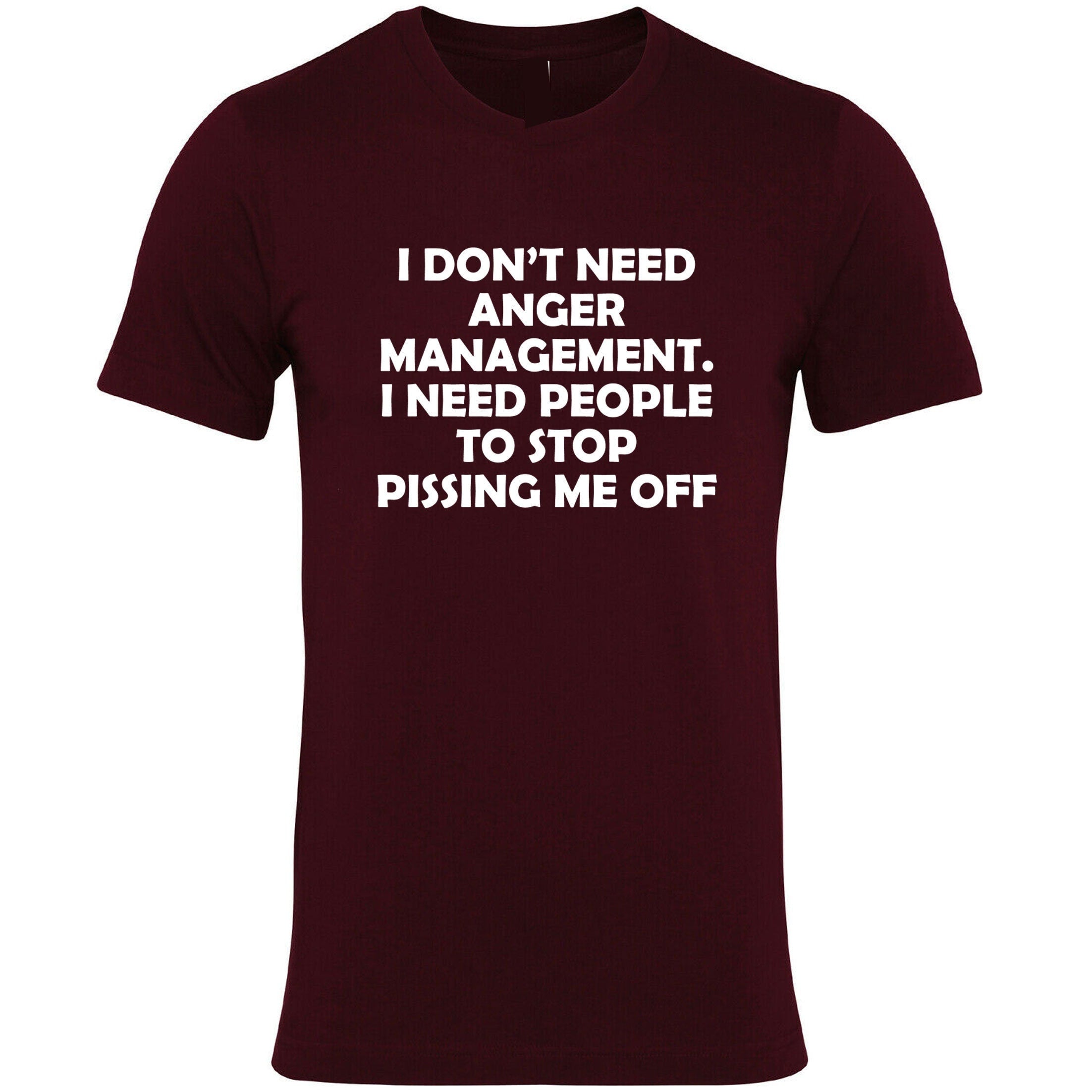 I don't need anger management stop pissing me off funny t-shirts tshirt t shirt tee shirt humor sarcastic tops slogan unisex