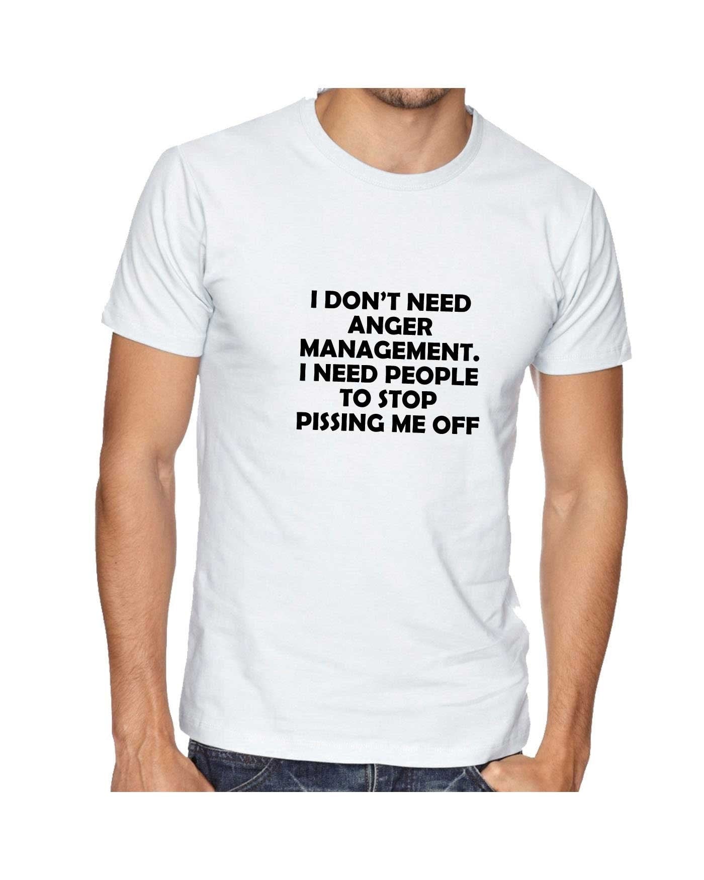 I don't need anger management stop pissing me off funny t-shirts tshirt t shirt tee shirt humor sarcastic tops slogan unisex