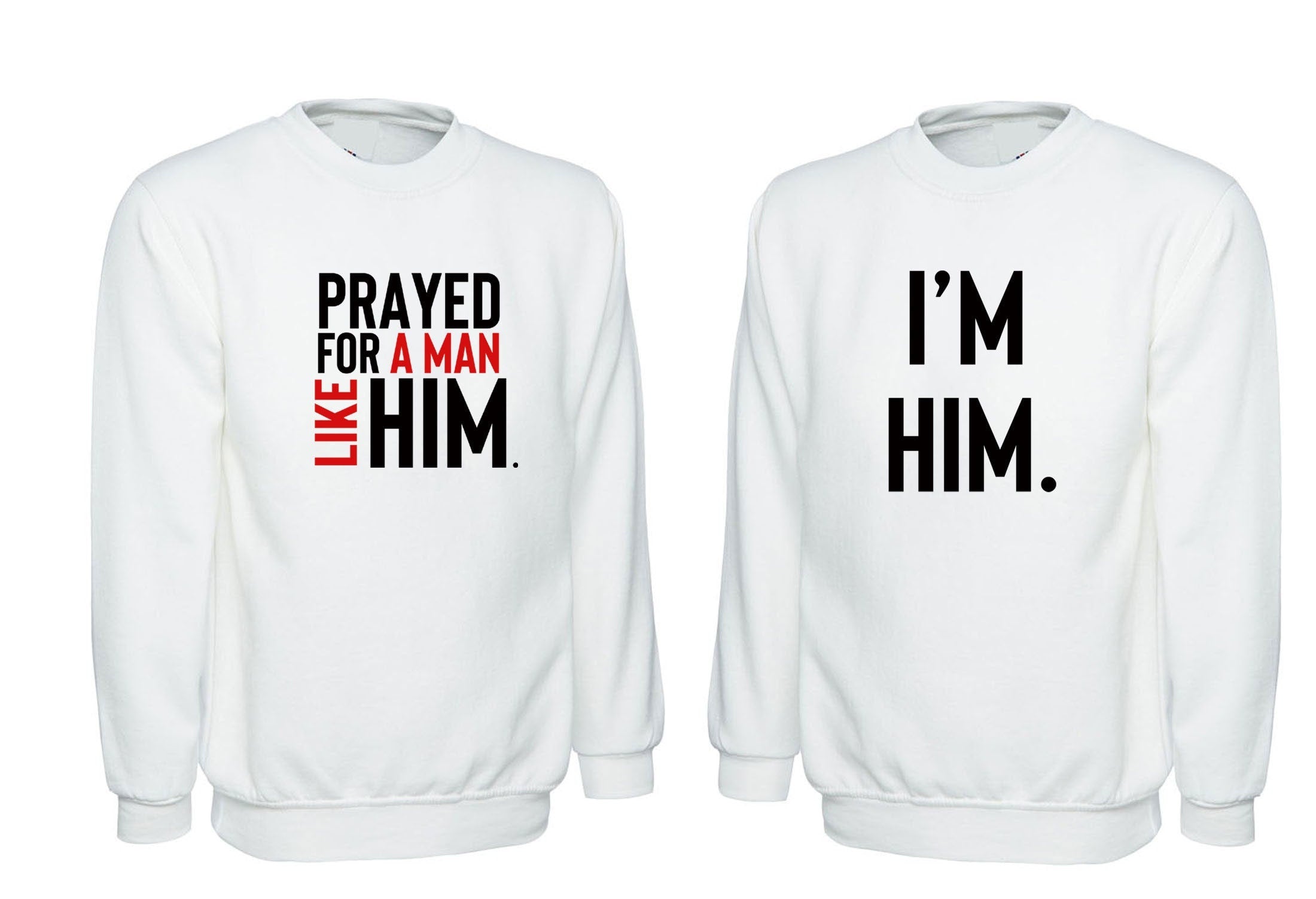 Couple matching shirts sweatshirt jumper sweater shirt prayedforaman like him i'm him funny unisex valentine's gift married wedding joke