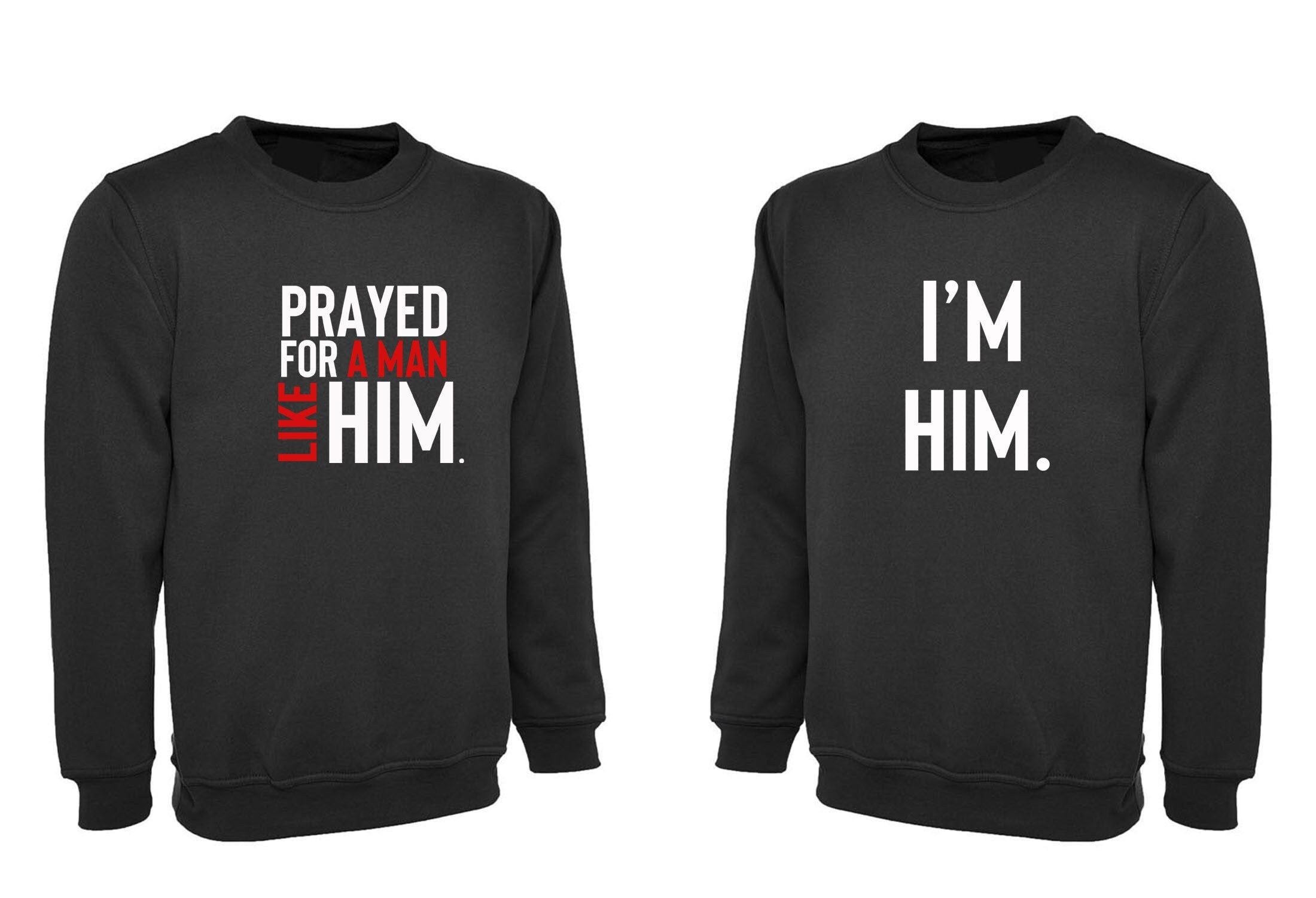 Couple matching shirts sweatshirt jumper sweater shirt prayedforaman like him i'm him funny unisex valentine's gift married wedding joke