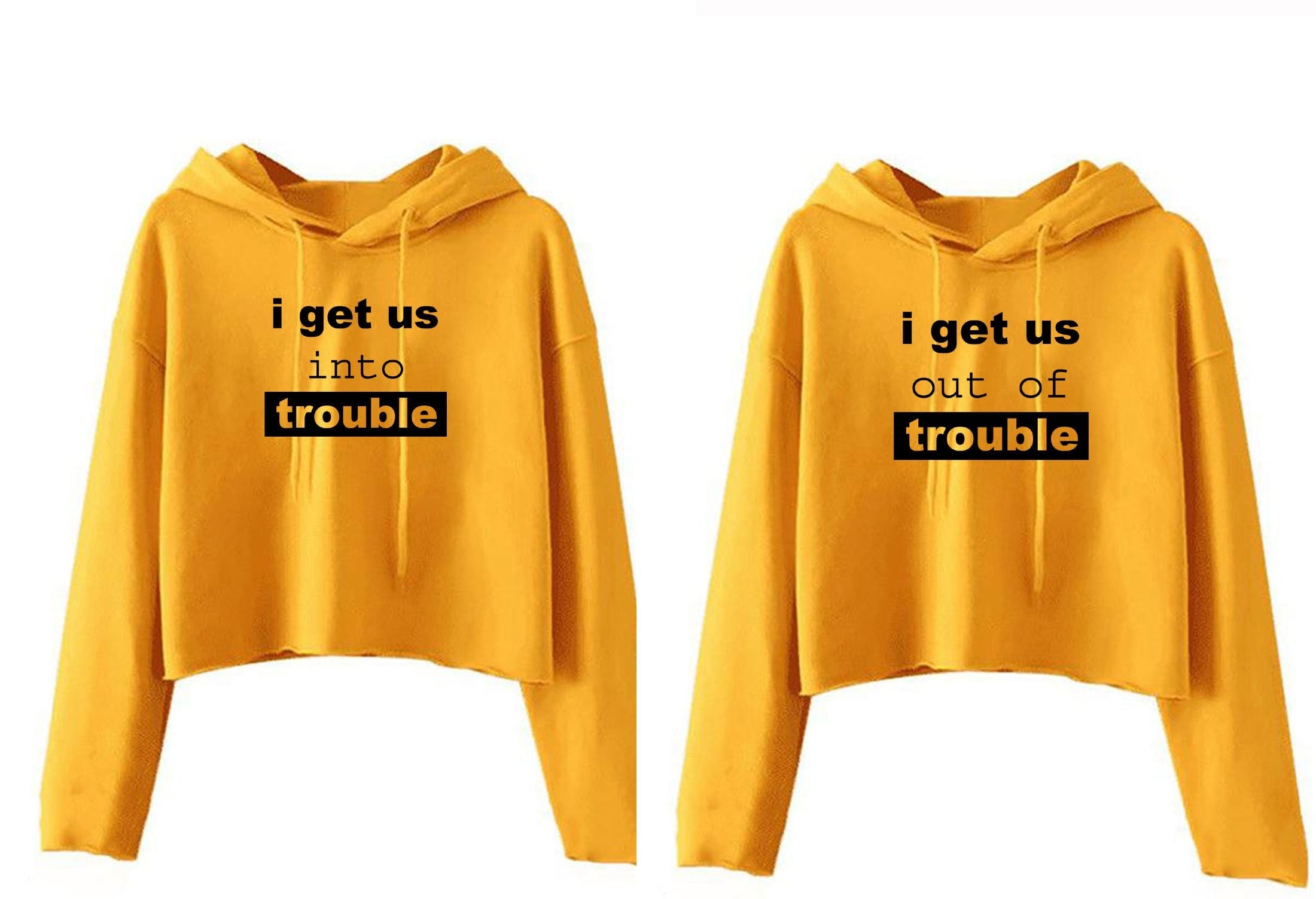 Couple matching tops hoodie for best friends crop tops hoody hood croptop i get us into trouble i get us outoftrouble bff unisex funny