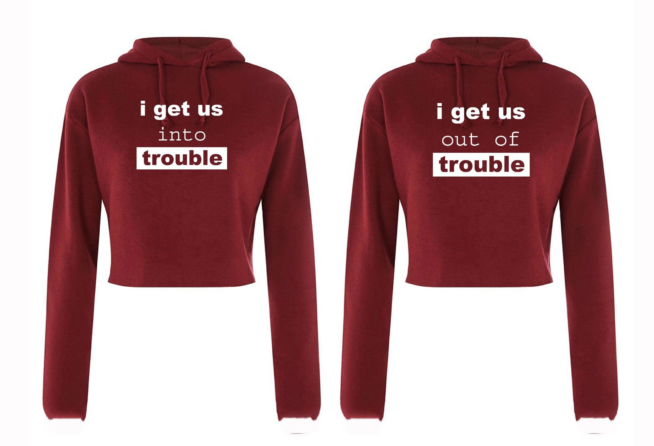 Couple matching tops hoodie for best friends crop tops hoody hood croptop i get us into trouble i get us outoftrouble bff unisex funny