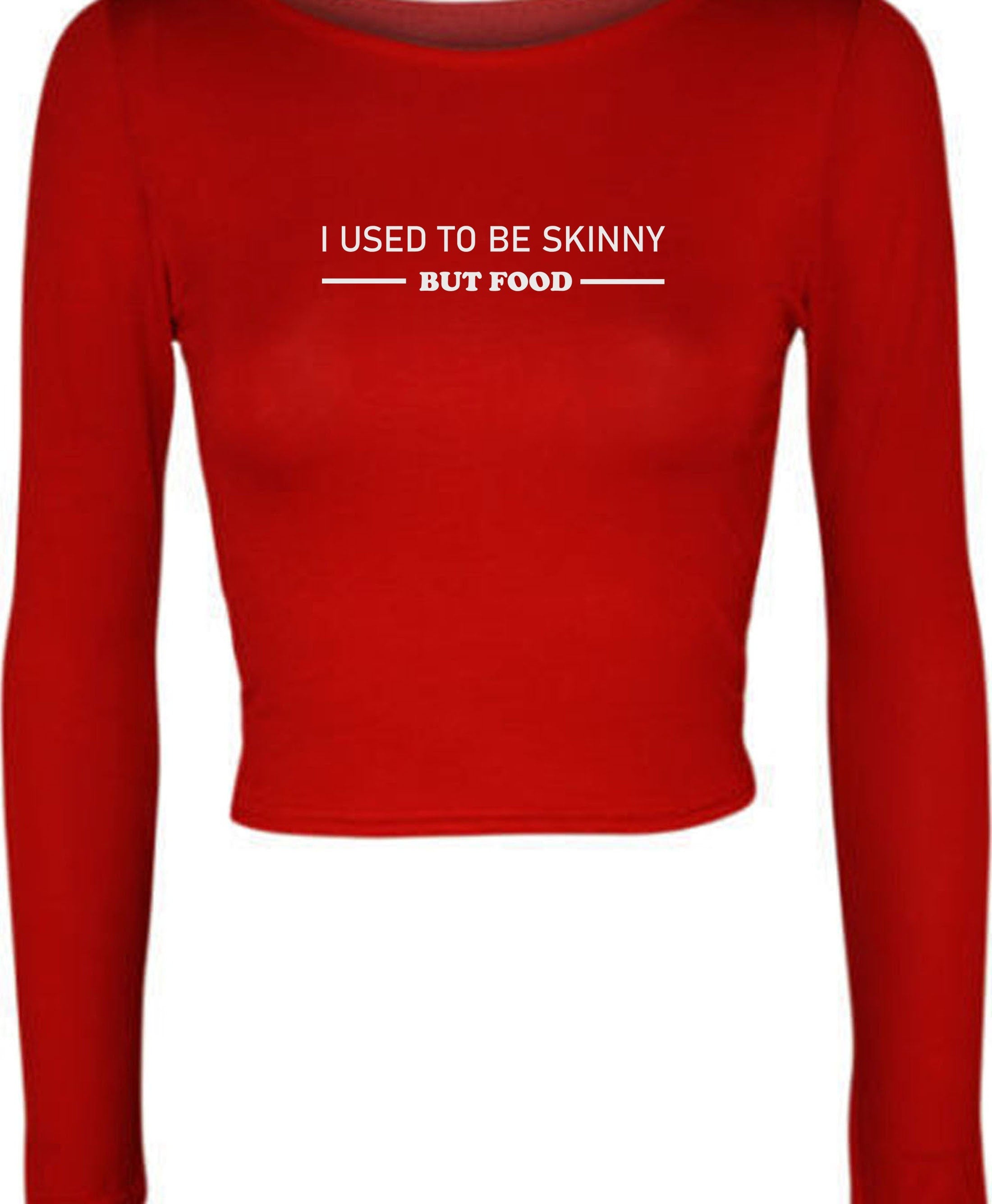 I used to be skinny but food funny joke ladies womens birthday crop tops croptop crop-top foodie food lovers gift