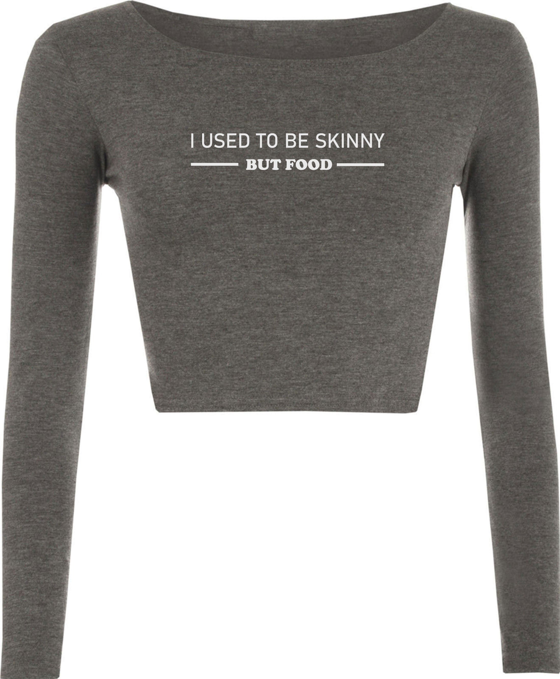 I used to be skinny but food funny joke ladies womens birthday crop tops croptop crop-top foodie food lovers gift