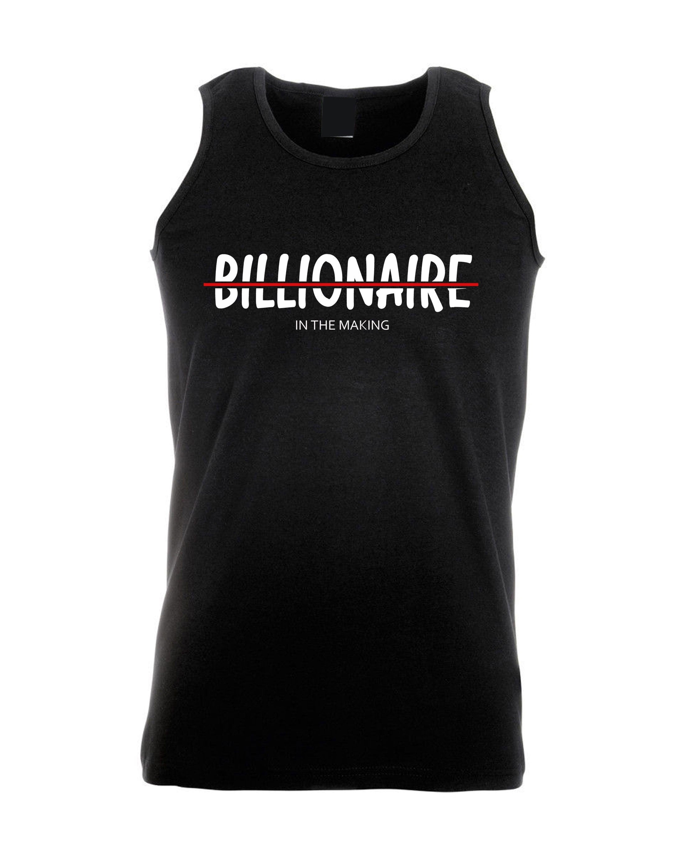 Billionaire in the making mens funny motivational motivated vest vests top tank gym workout exercise birthday gift xmas christmas present