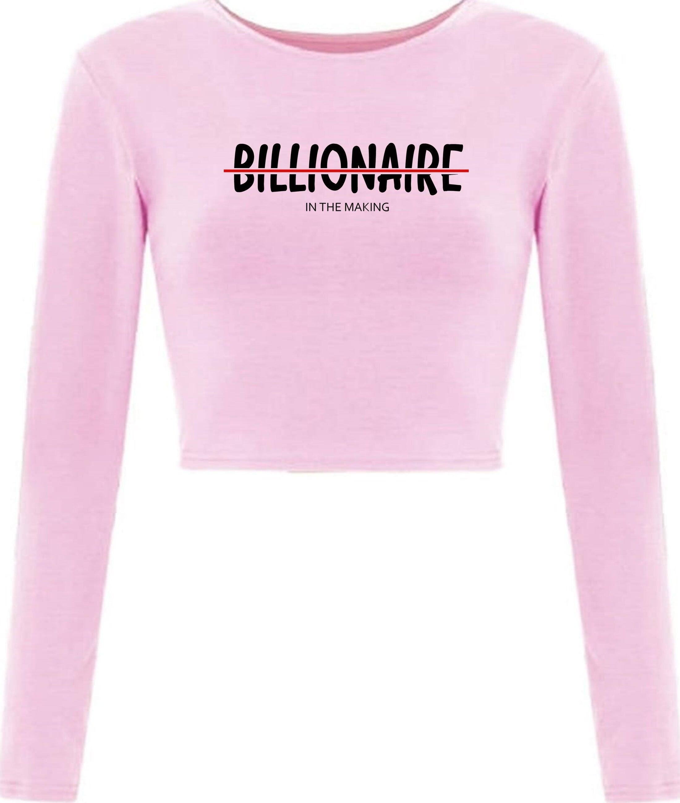 Billionaire in the making mens funny motivational motivated crop tops croptop long sleeve birthday gift xmas christmas present