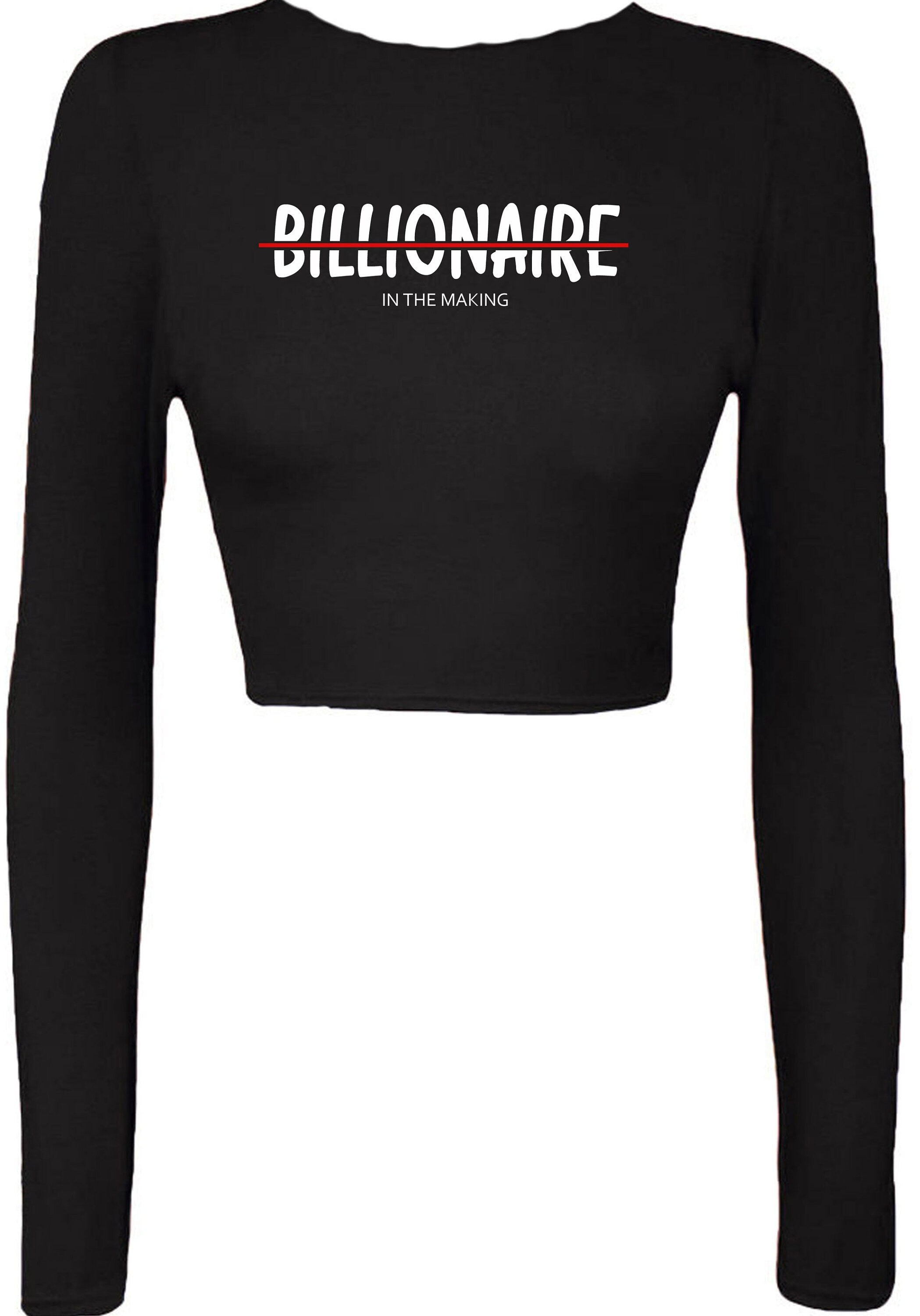 Billionaire in the making mens funny motivational motivated crop tops croptop long sleeve birthday gift xmas christmas present