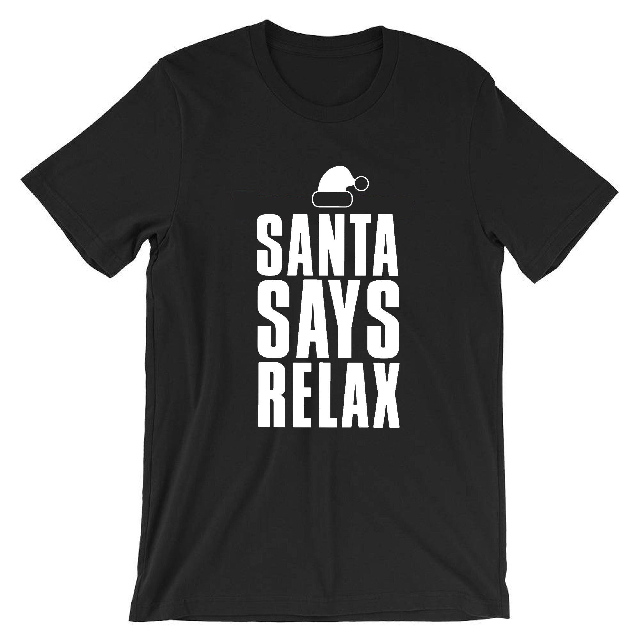 Womens santa says relax novelty christmas t shirt t-shirt tshirt tee shirt ladies xmas festive funny dope swag present mens unisex