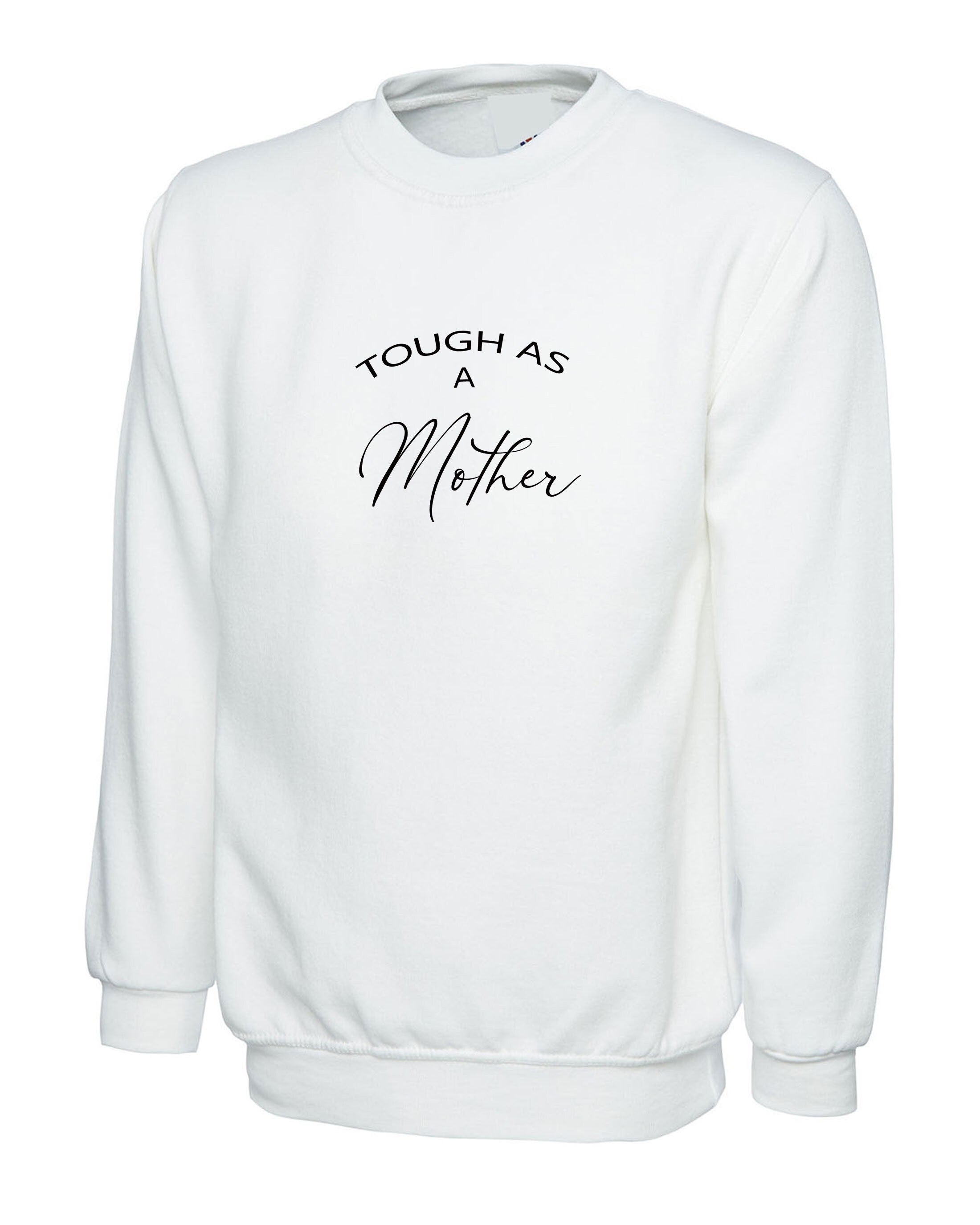 Tough as a mother gift for mother's day mama mom mummy birthday present funny best mama ever sweatshirt jumper sweater shirt christmas