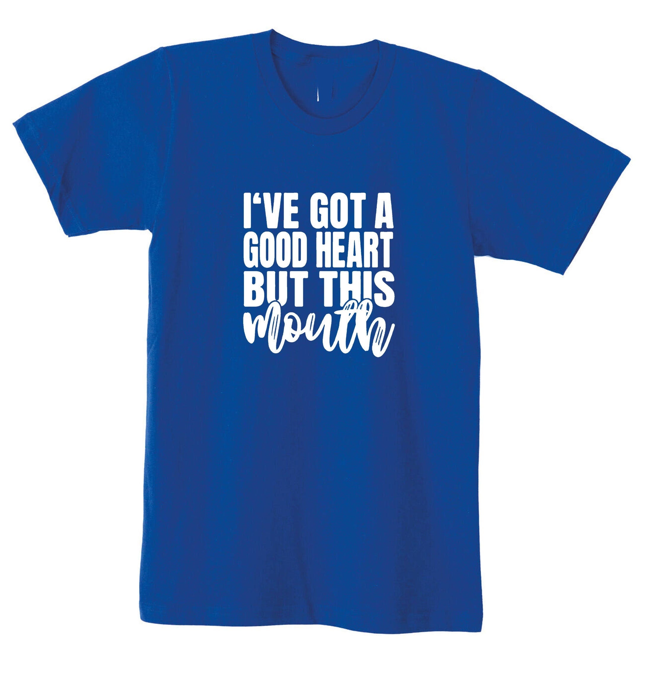 I've got a good heart but that mouth funny sarcasrtic t shirt tshirt t-shirt tee shirt rude unisex gift birthday christmas xmas ladies women