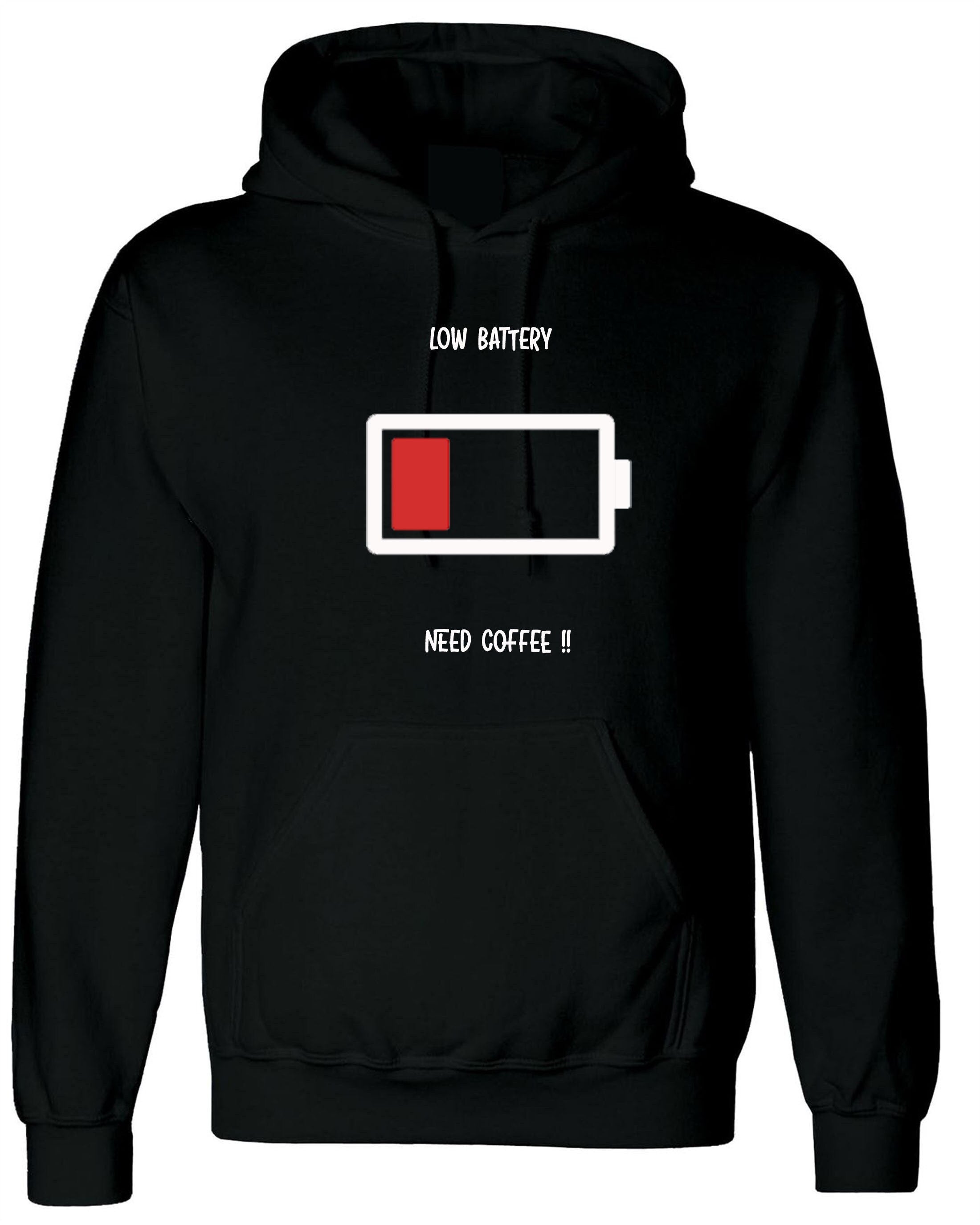 Low battery need coffee funny hoodie hoody hood hooded christmas birthday gift for coffee lovers ladies mens gift xmas joke unisex