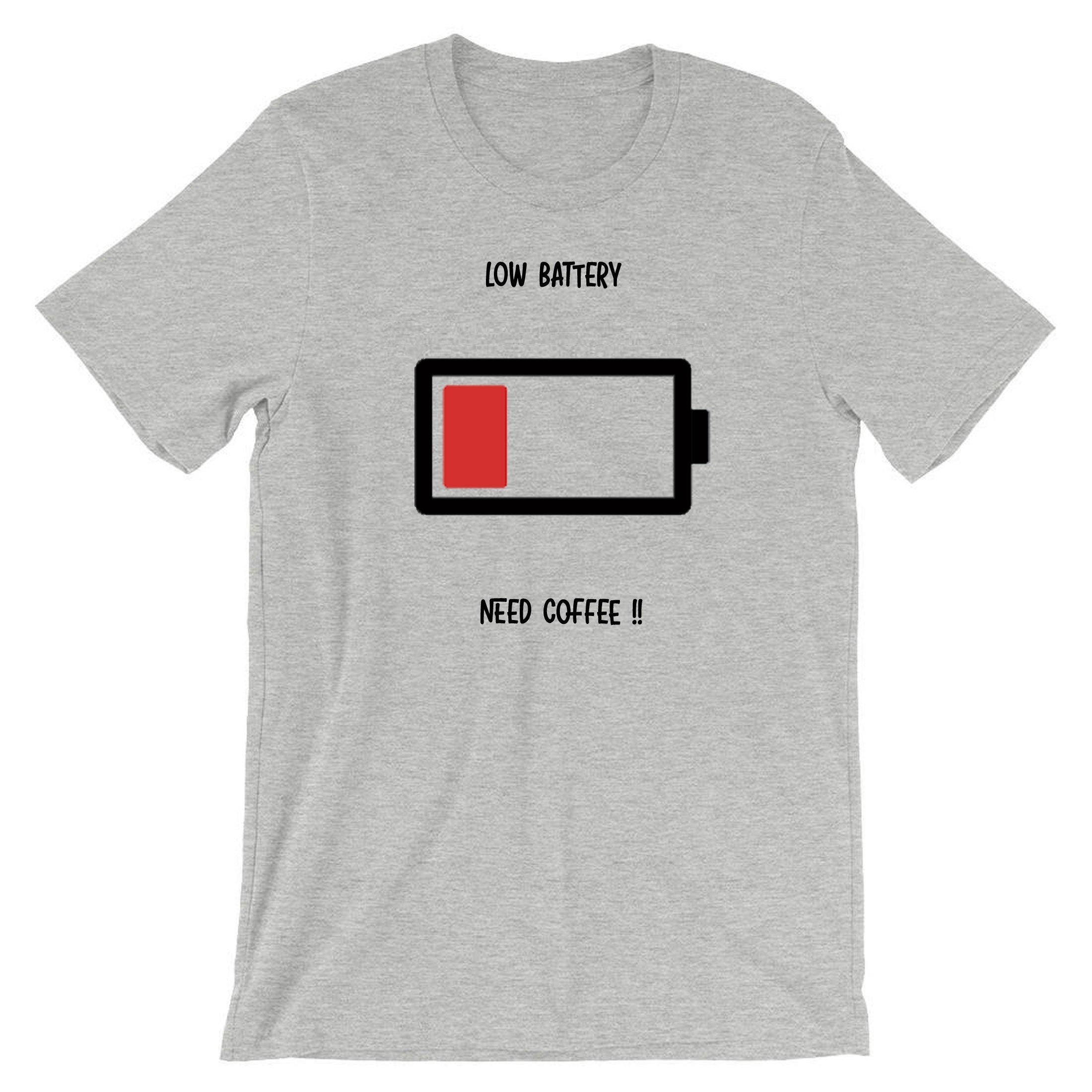 Low battery need coffee funny t shirt tshirt t-shirt tee shirt christmas birthday gift for coffee lovers ladies mens gift xmas joke unisex