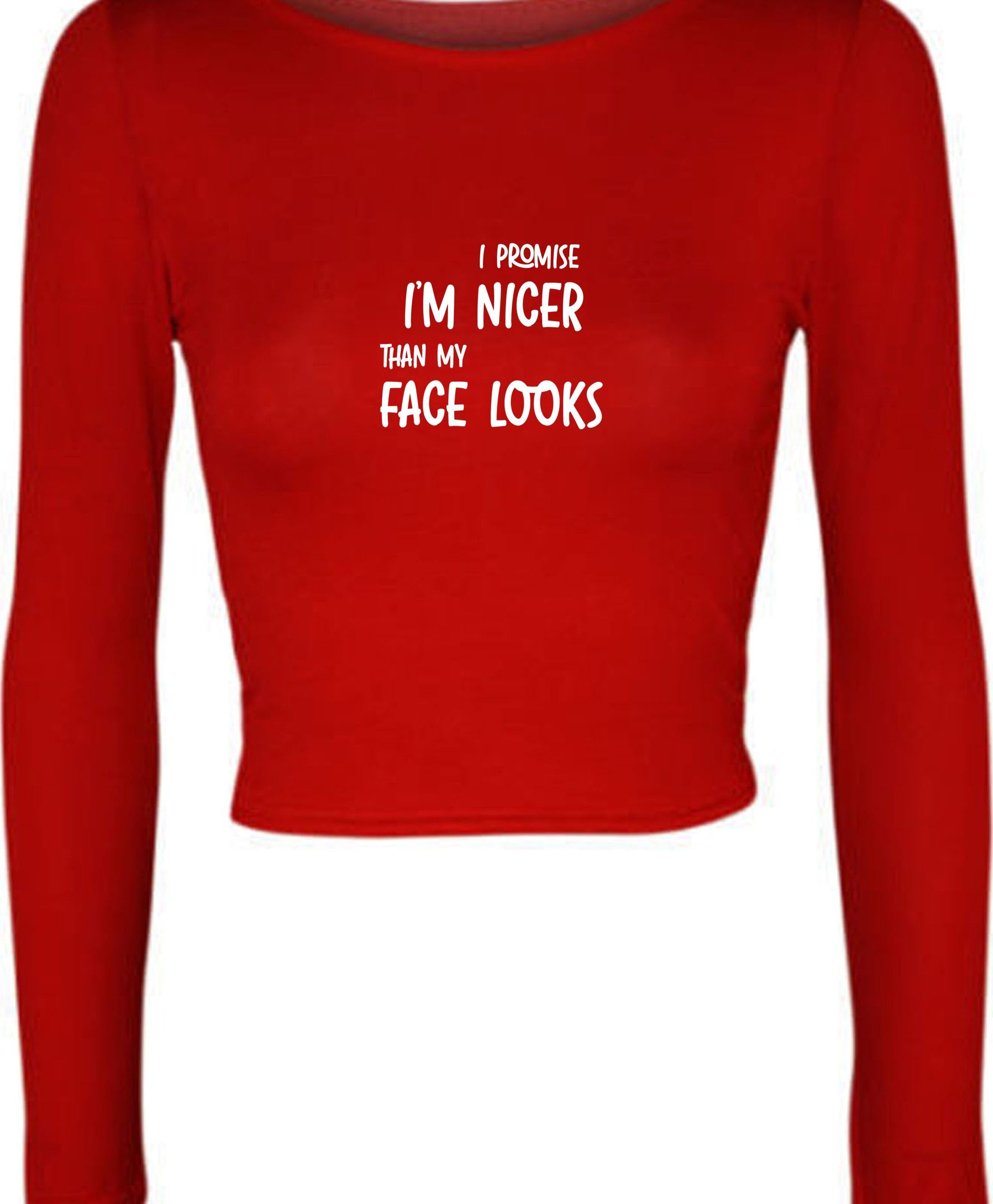 I promise i am nicer than my face looks funny gift crop tops crop-tops croptop joke sarcastic birthday xmas present womens