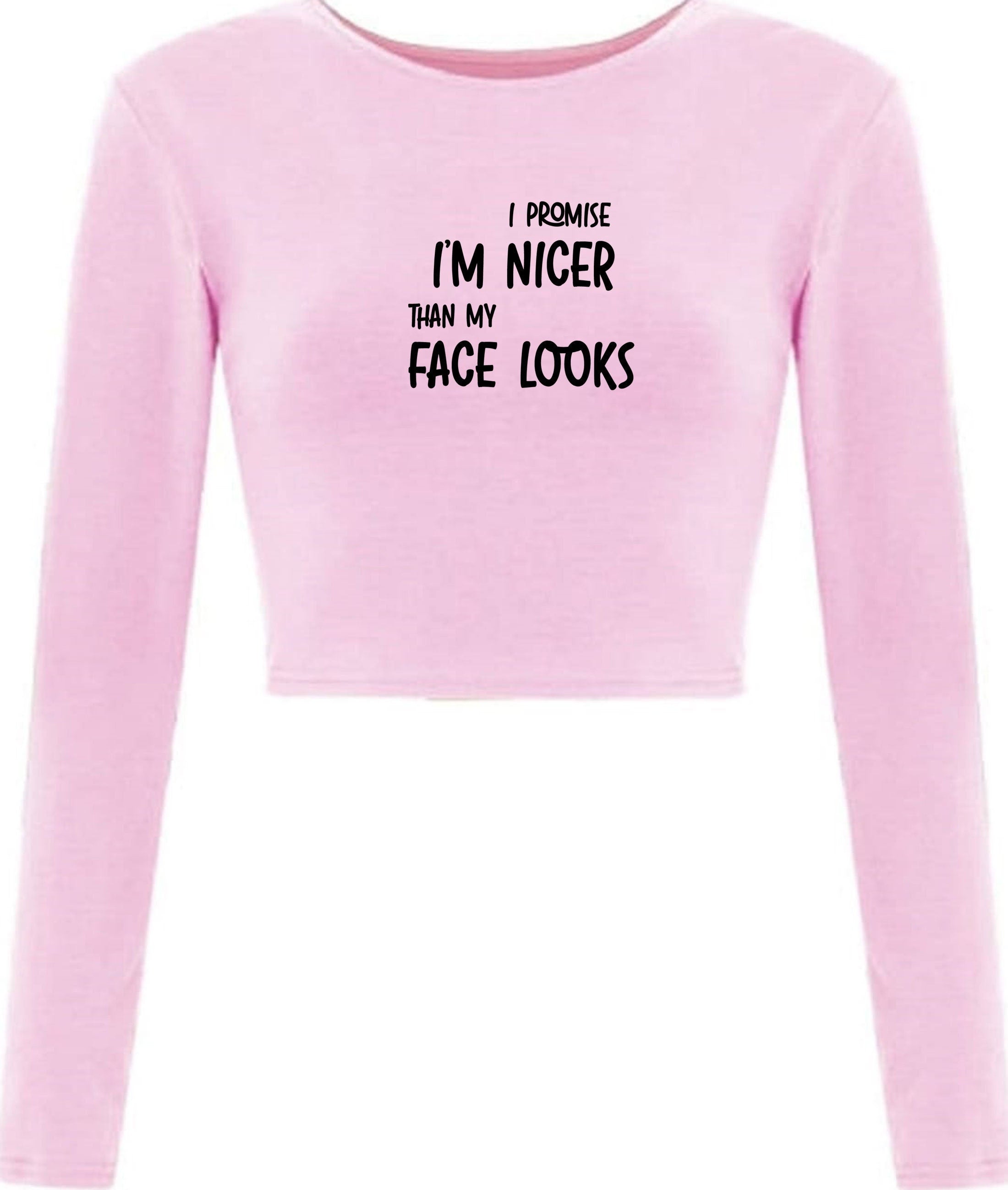 I promise i am nicer than my face looks funny gift crop tops crop-tops croptop joke sarcastic birthday xmas present womens