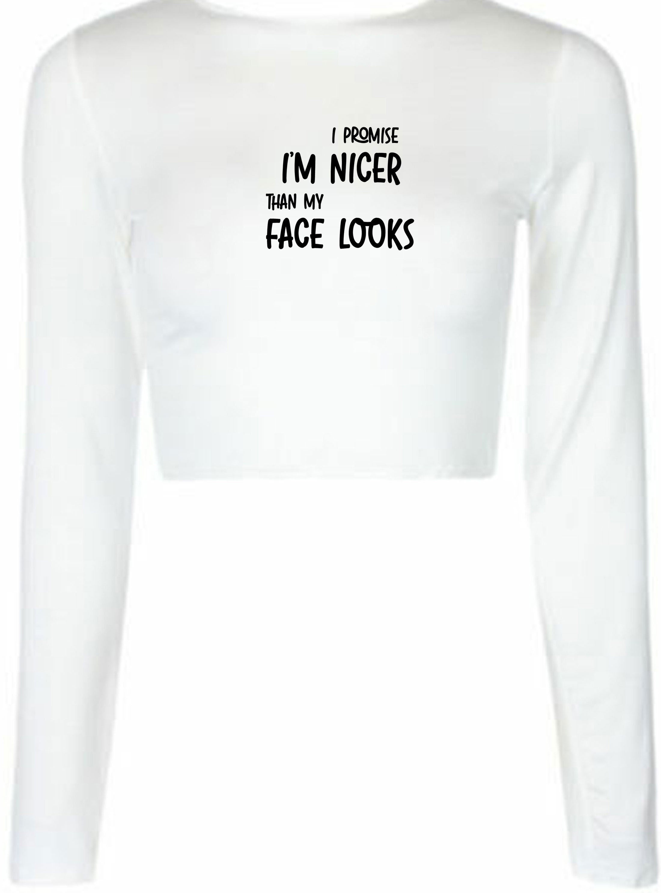 I promise i am nicer than my face looks funny gift crop tops crop-tops croptop joke sarcastic birthday xmas present womens