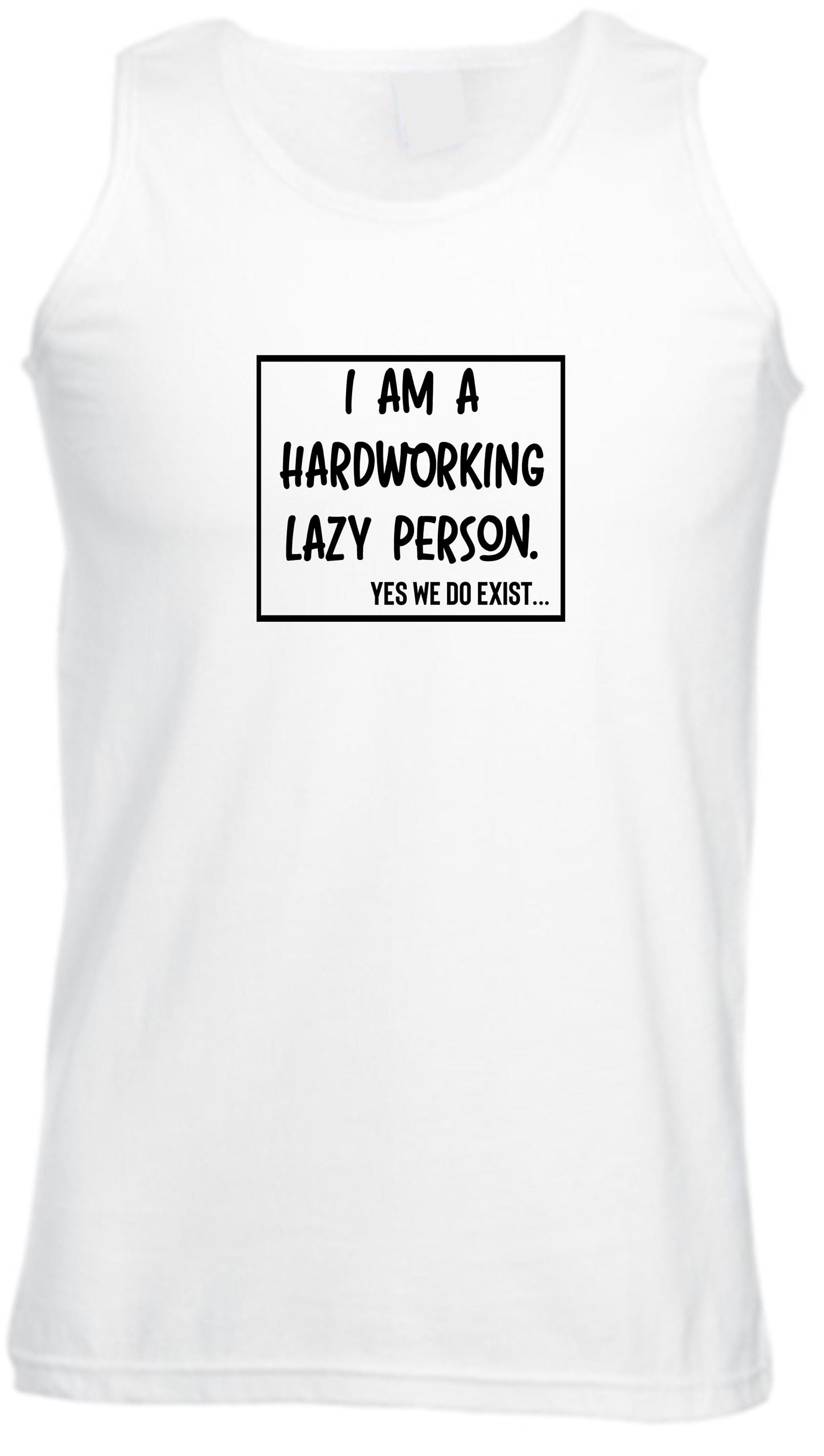 I am hardworking lazy person yes we do exist funny gift for lazy unisex mens womens ladies xmas birthday vests vest top tank gym workout