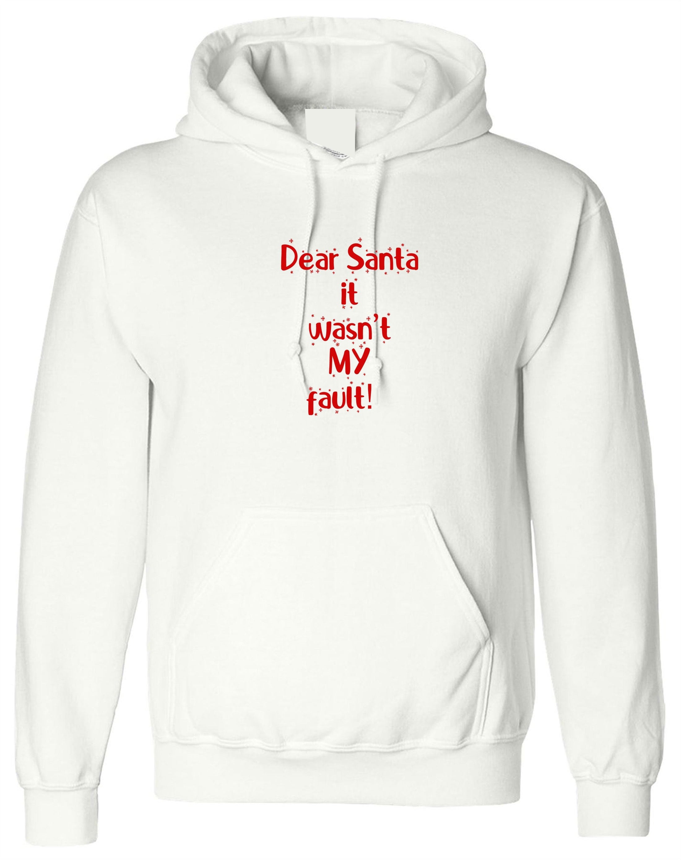 Dear santa it wan't my fault funny christmas hoodie hoody hood hooded xmas gift unisex santa claus naughty joke ladies mens