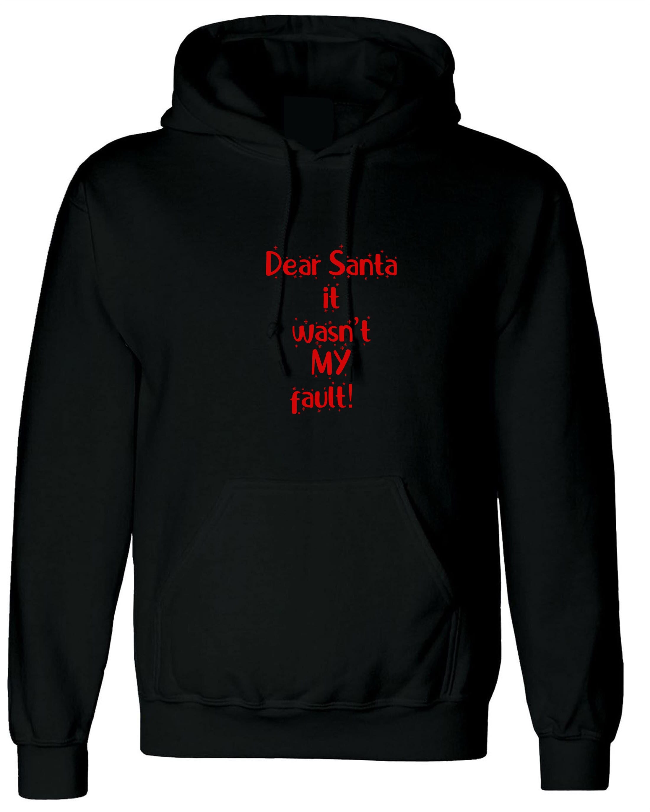 Dear santa it wan't my fault funny christmas hoodie hoody hood hooded xmas gift unisex santa claus naughty joke ladies mens