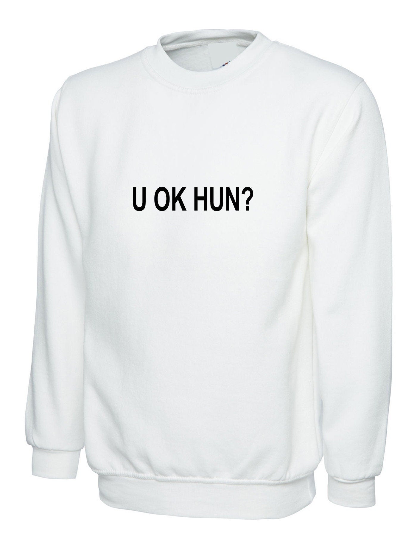 U ok hun, funny sweatshirt sweater shirt jumper gift for womens ladies valentines unisex joke sarcastic rude present xmas