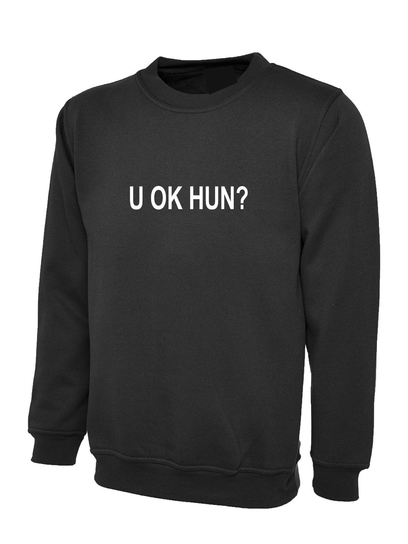 U ok hun, funny sweatshirt sweater shirt jumper gift for womens ladies valentines unisex joke sarcastic rude present xmas