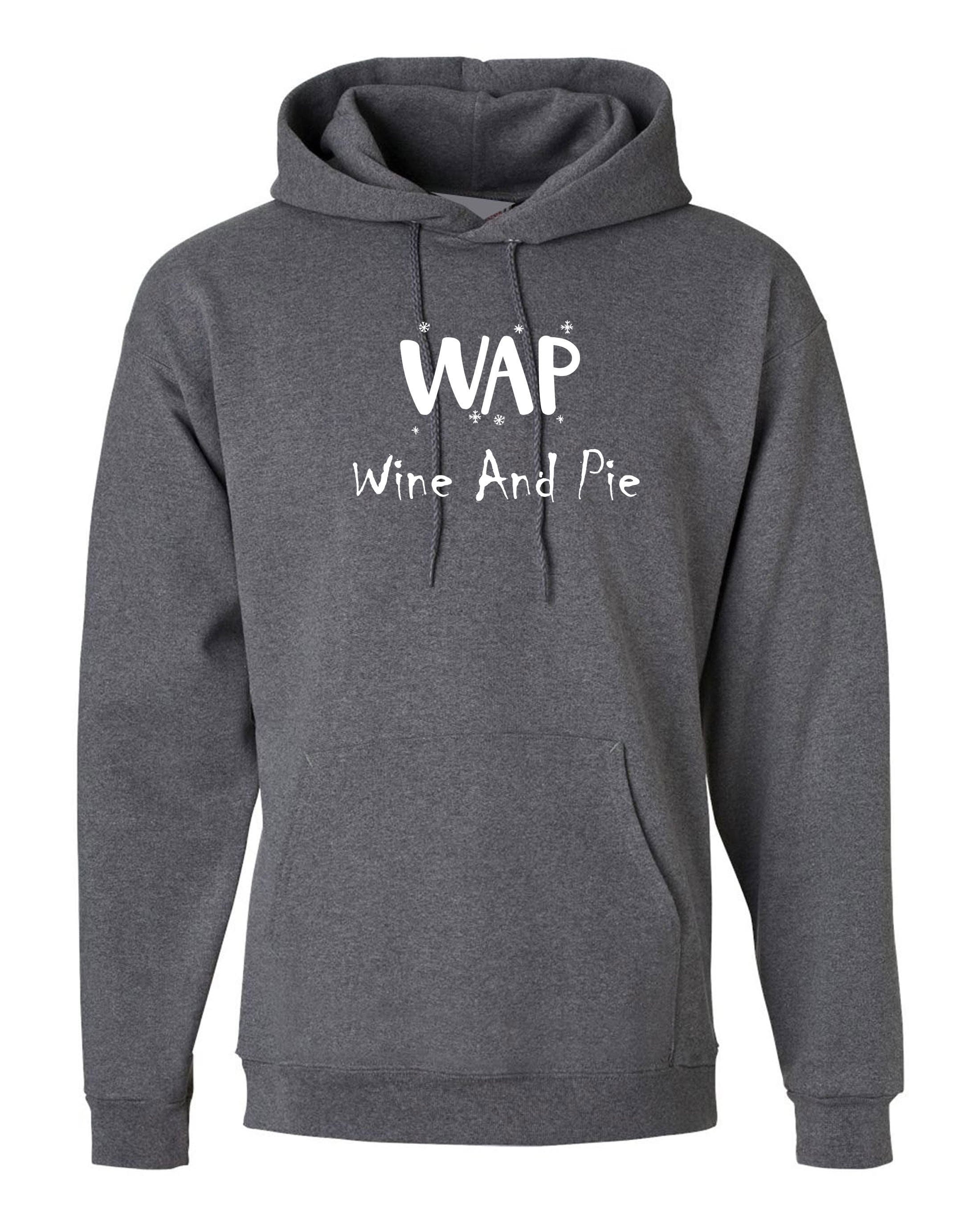 Wap lover funny mens hoodie hoody hood hooded wine and pie lovers wine lovers christmas social present womens ladies gift holidays