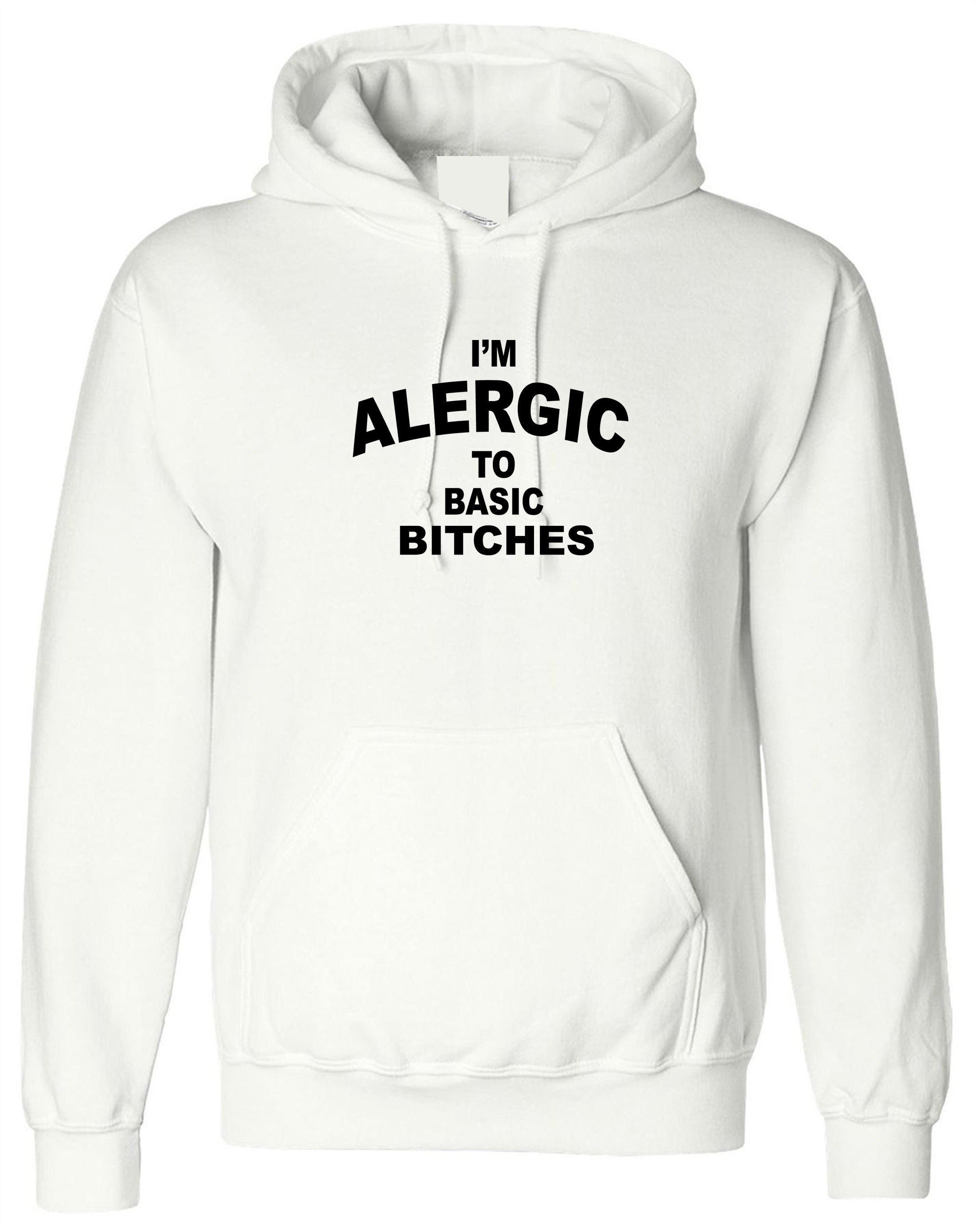 I'm allergic to basic witches funny hoodie valentines halloween gift mens joke humor present hoody hoods long sleeve hooded