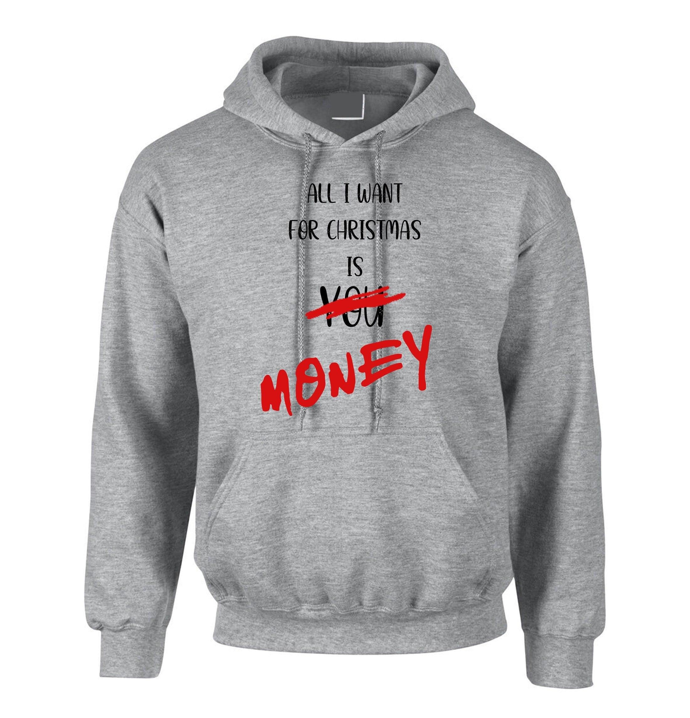 All i want for christmas is money funny hoodie hoody hood hooded xmas gift joke mens unisex womens ladies