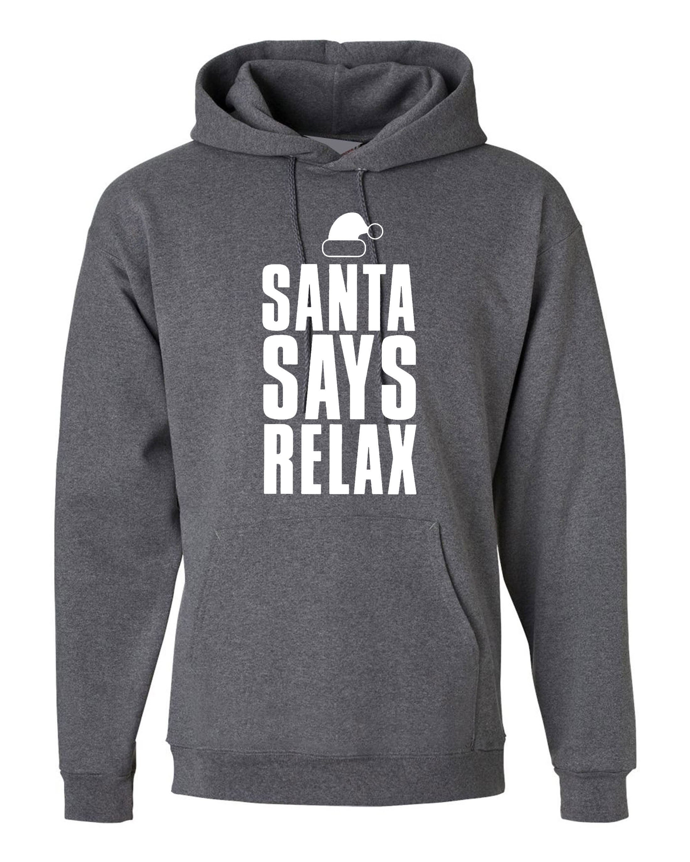 Womens santa says relax novelty christmas hoodie hoody hood hooded ladies xmas festive funny dope swag present mens unisex