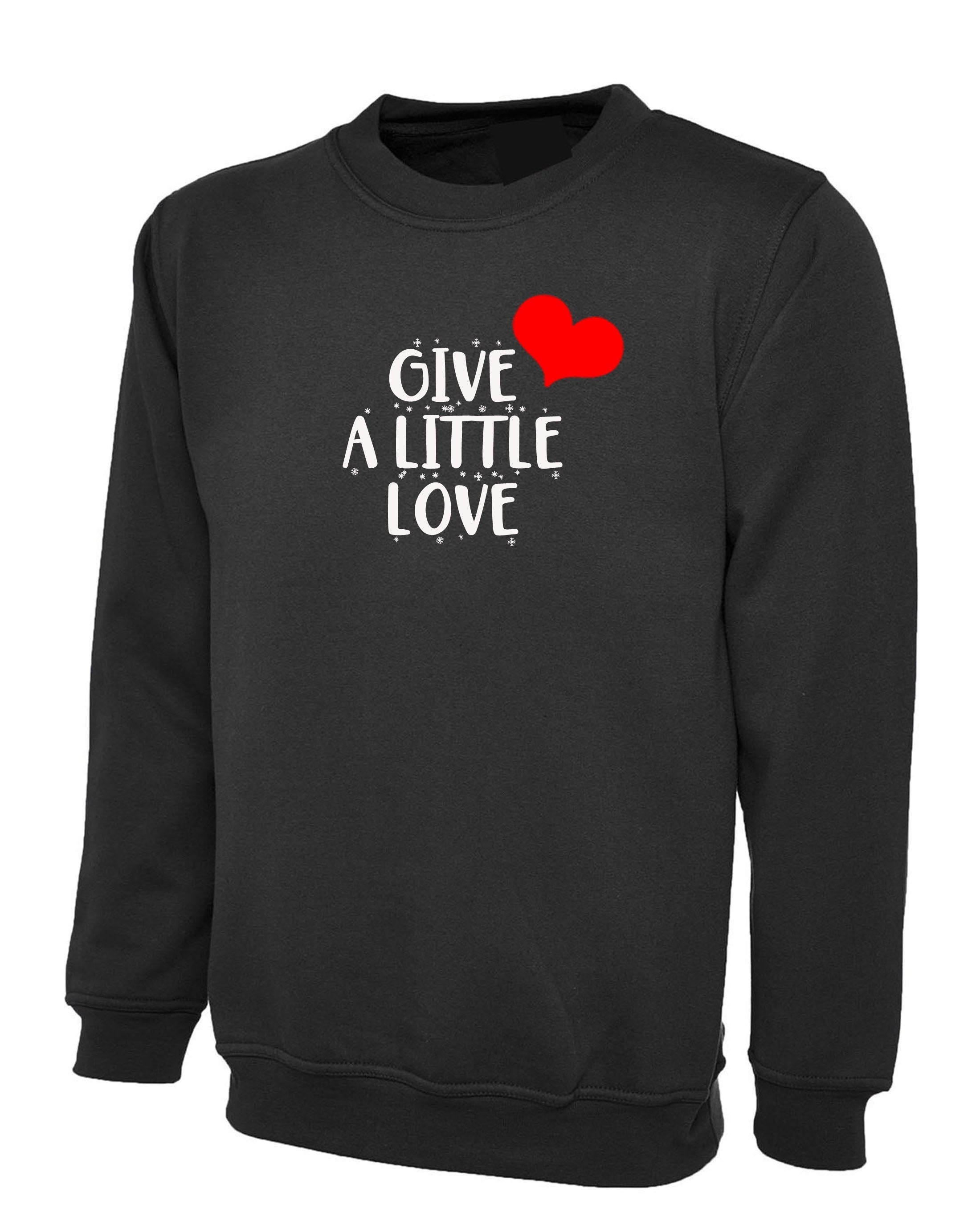 Give a little love merry christmas sweatshirt jumper sweater shirt spread love xmas present unisex birthday present womens ladies unisex