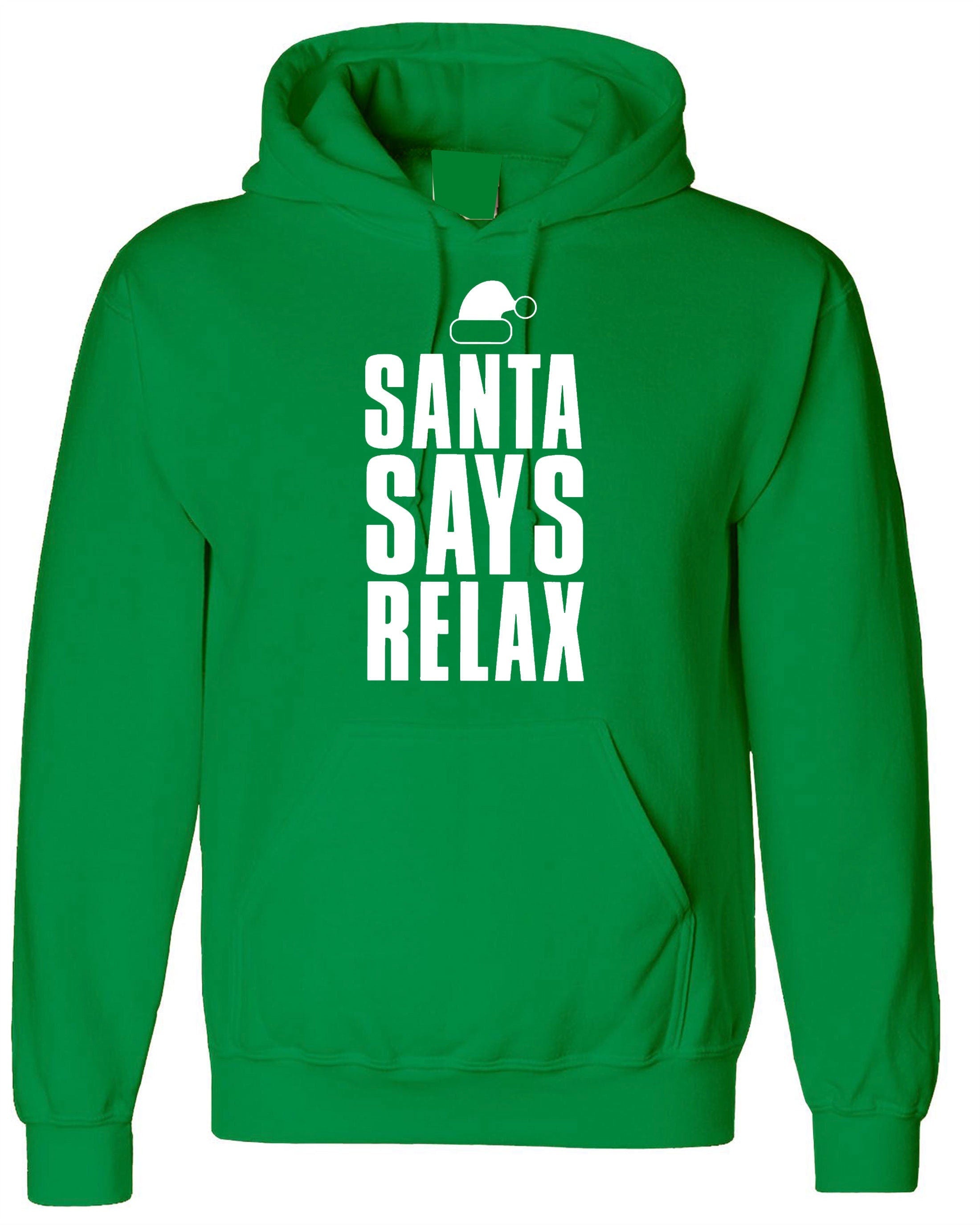 Womens santa says relax novelty christmas hoodie hoody hood hooded ladies xmas festive funny dope swag present mens unisex