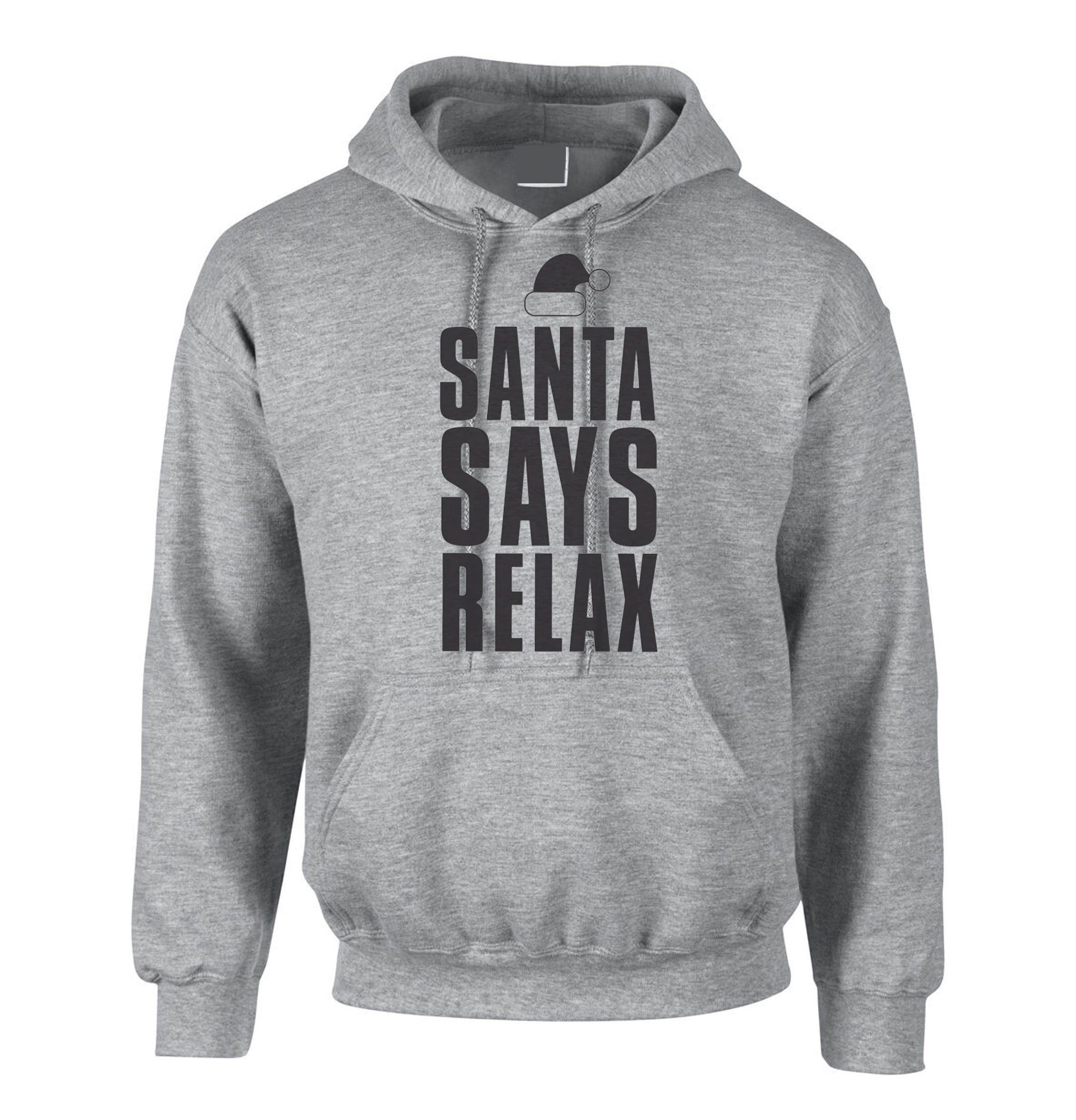 Womens santa says relax novelty christmas hoodie hoody hood hooded ladies xmas festive funny dope swag present mens unisex