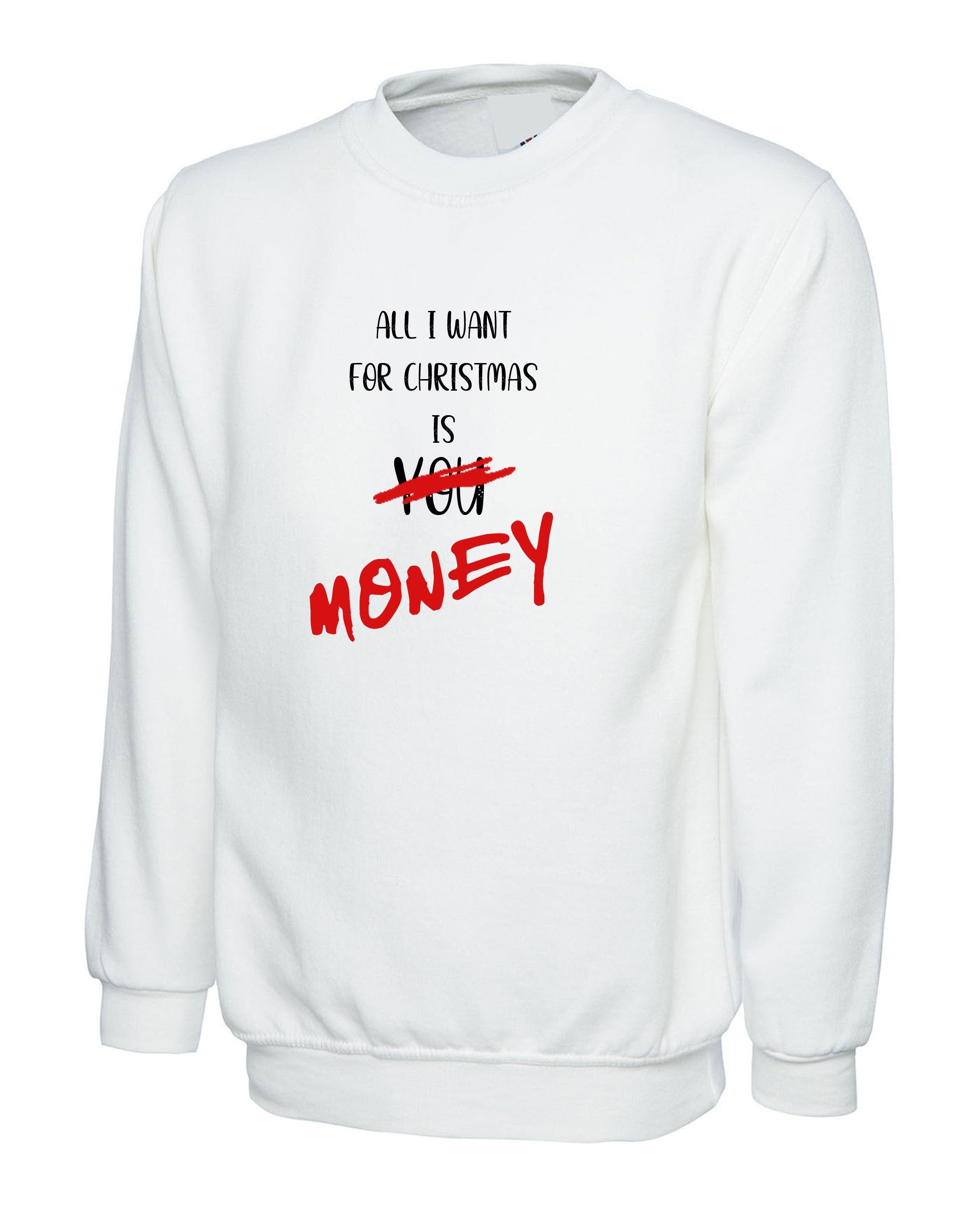 All i want for christmas is money funny sweatshirt jumper sweater shirt xmas gift joke mens unisex womens ladies