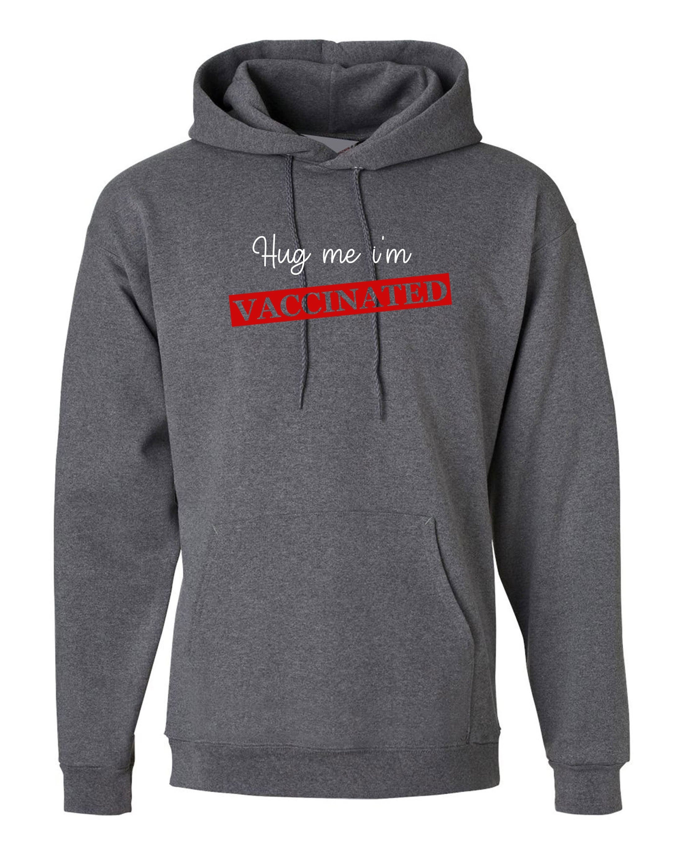 Hug me i'm vaccinated funny hoodie hoody hood hooded joke mens womens joke gift birthday pandemic joke valentines's outfit