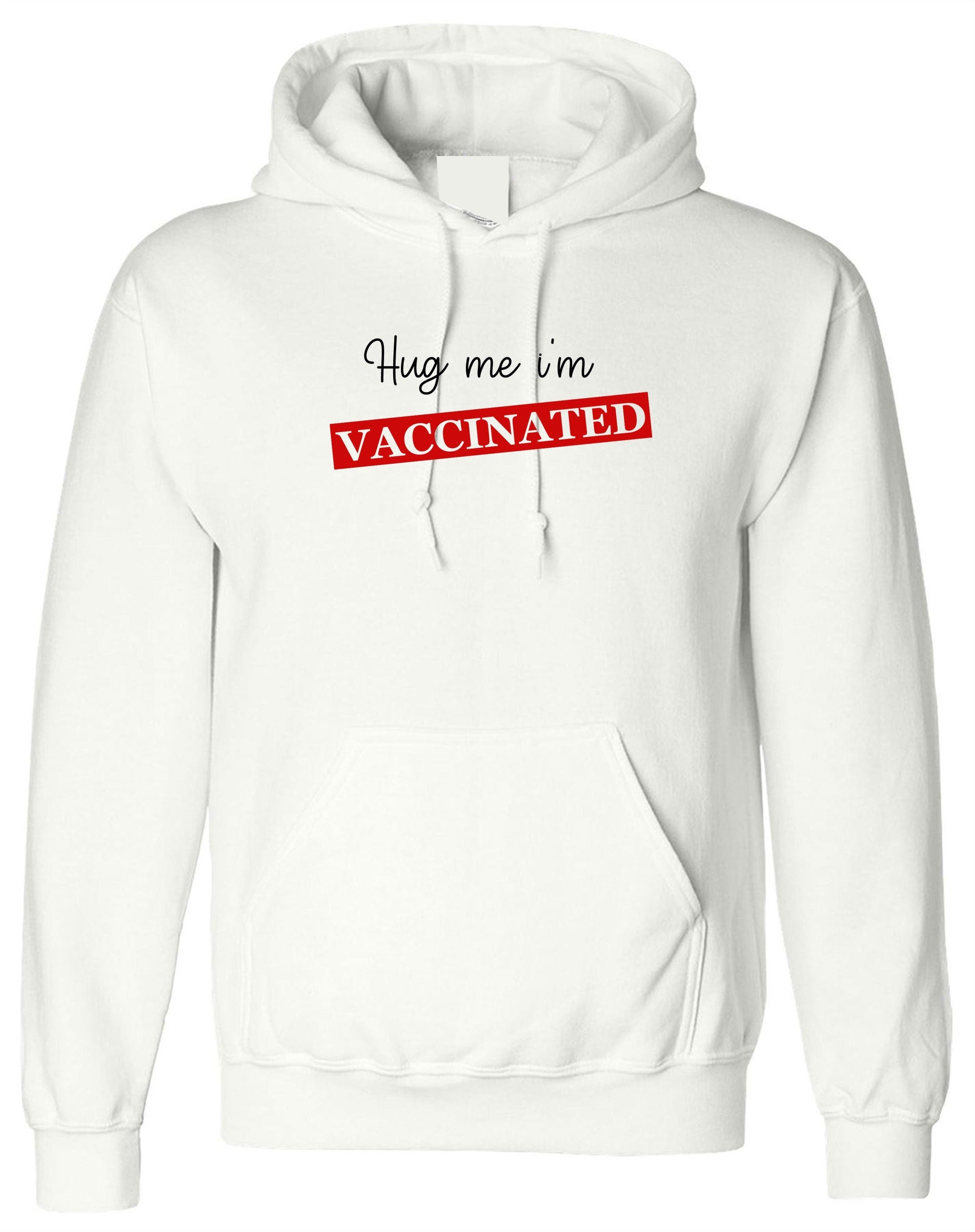 Hug me i'm vaccinated funny hoodie hoody hood hooded joke mens womens joke gift birthday pandemic joke valentines's outfit