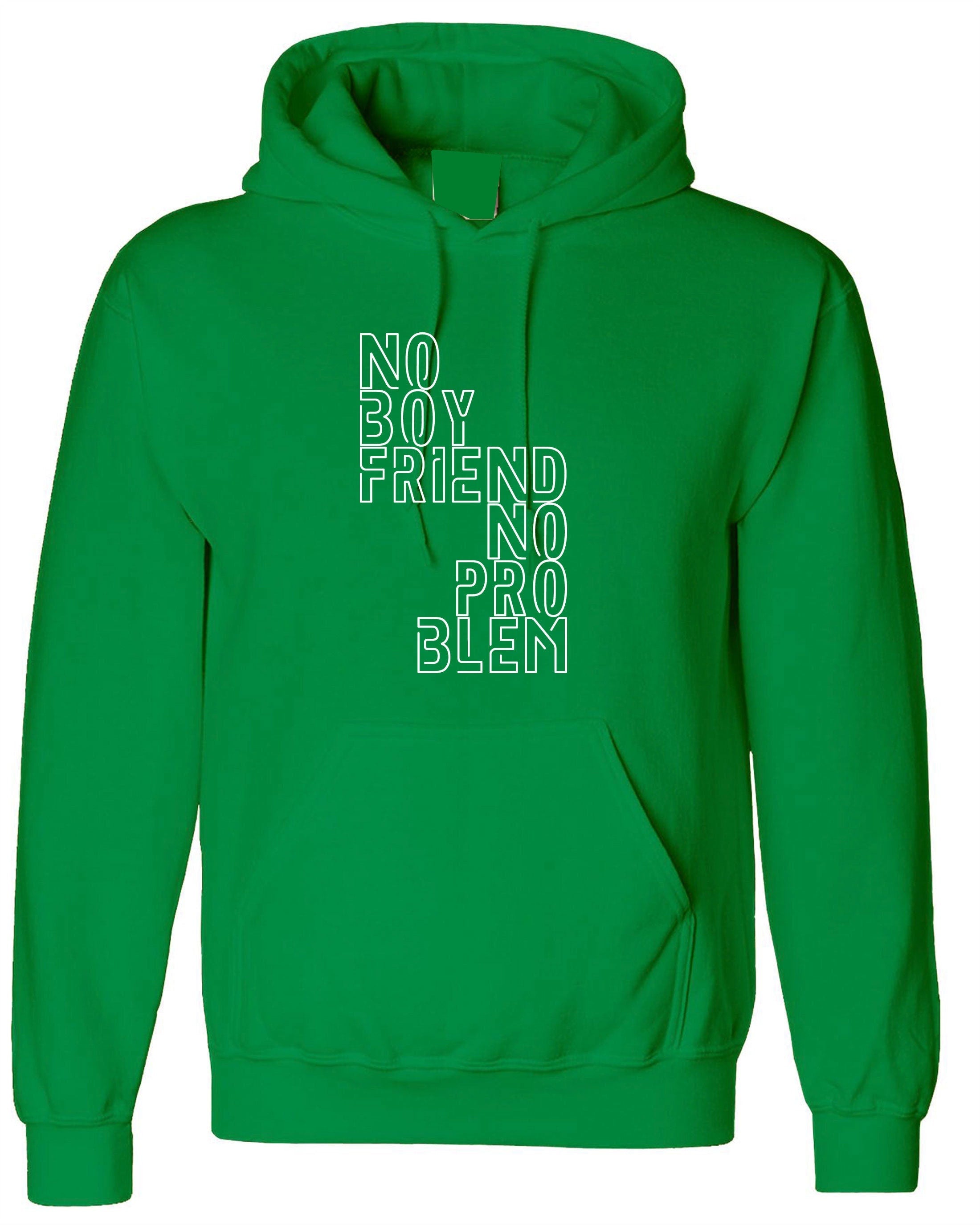 No boyfriend no problem funny ladies hoodie hoody hood hooded valentines gift single ladies womens birthday sarcastic humor slogan