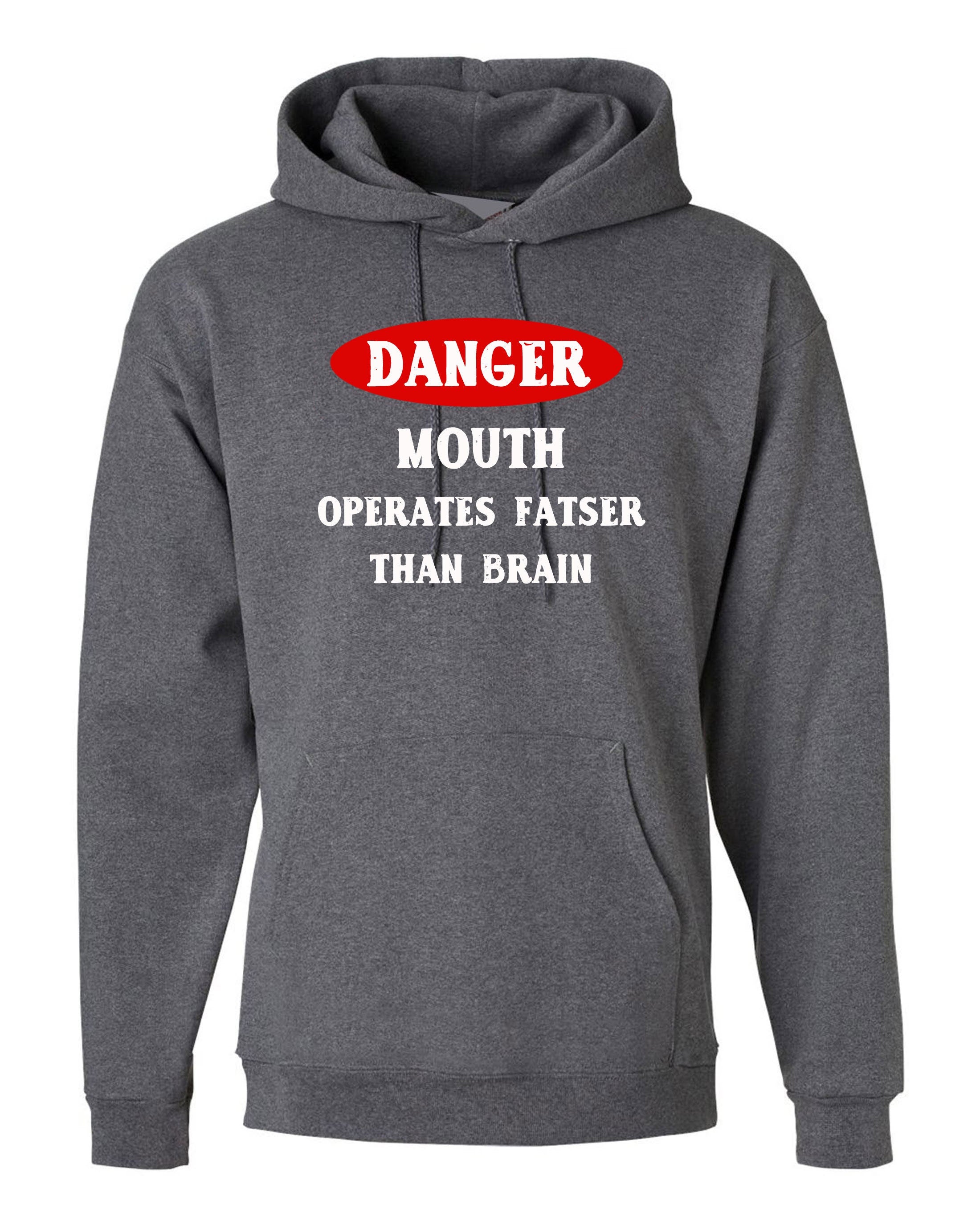 Danger, mouth operates faster than brain ladies womens funny hoodie hoody hood hooded alert birthday valentines unisex joke