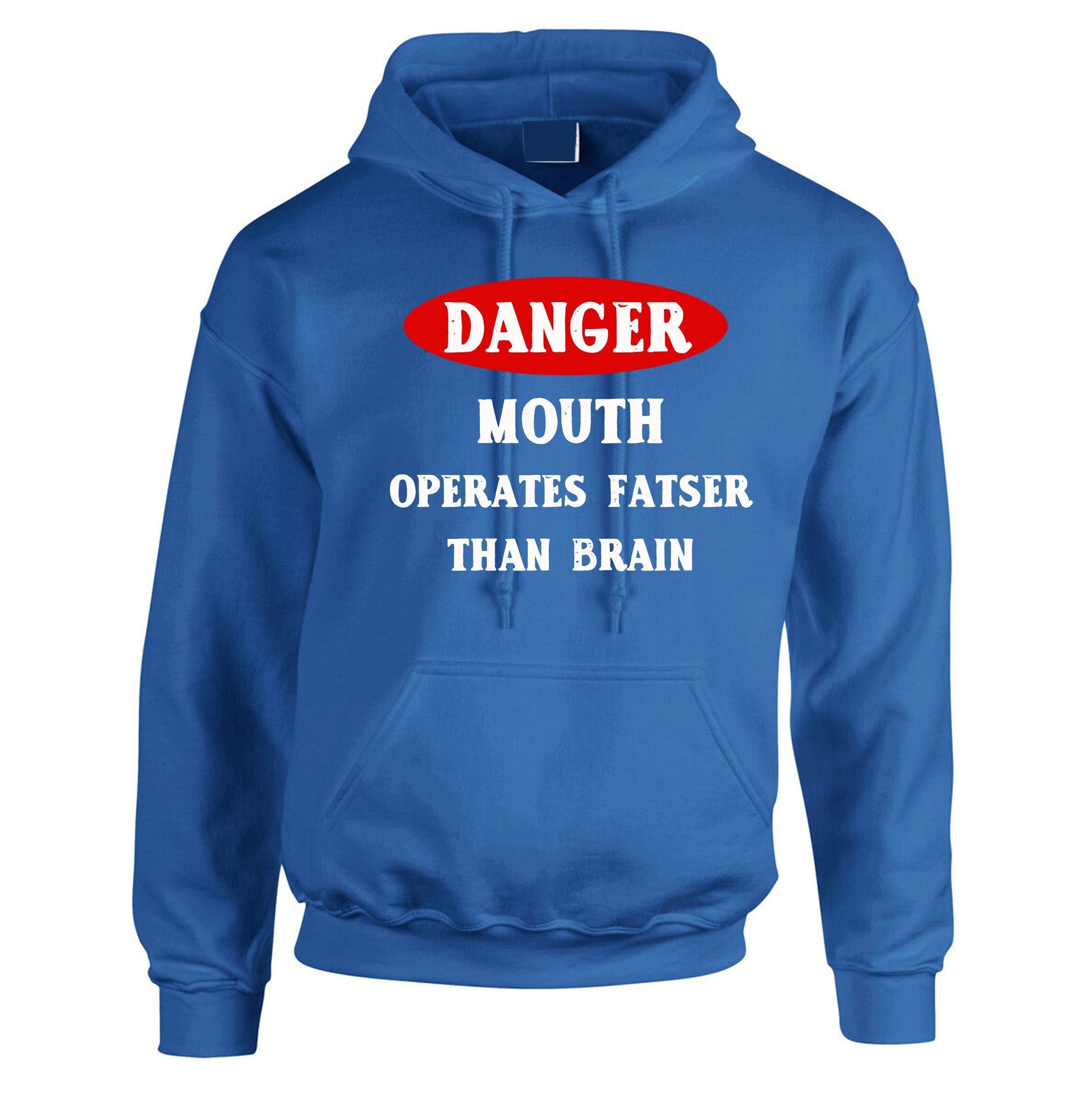 Danger, mouth operates faster than brain ladies womens funny hoodie hoody hood hooded alert birthday valentines unisex joke