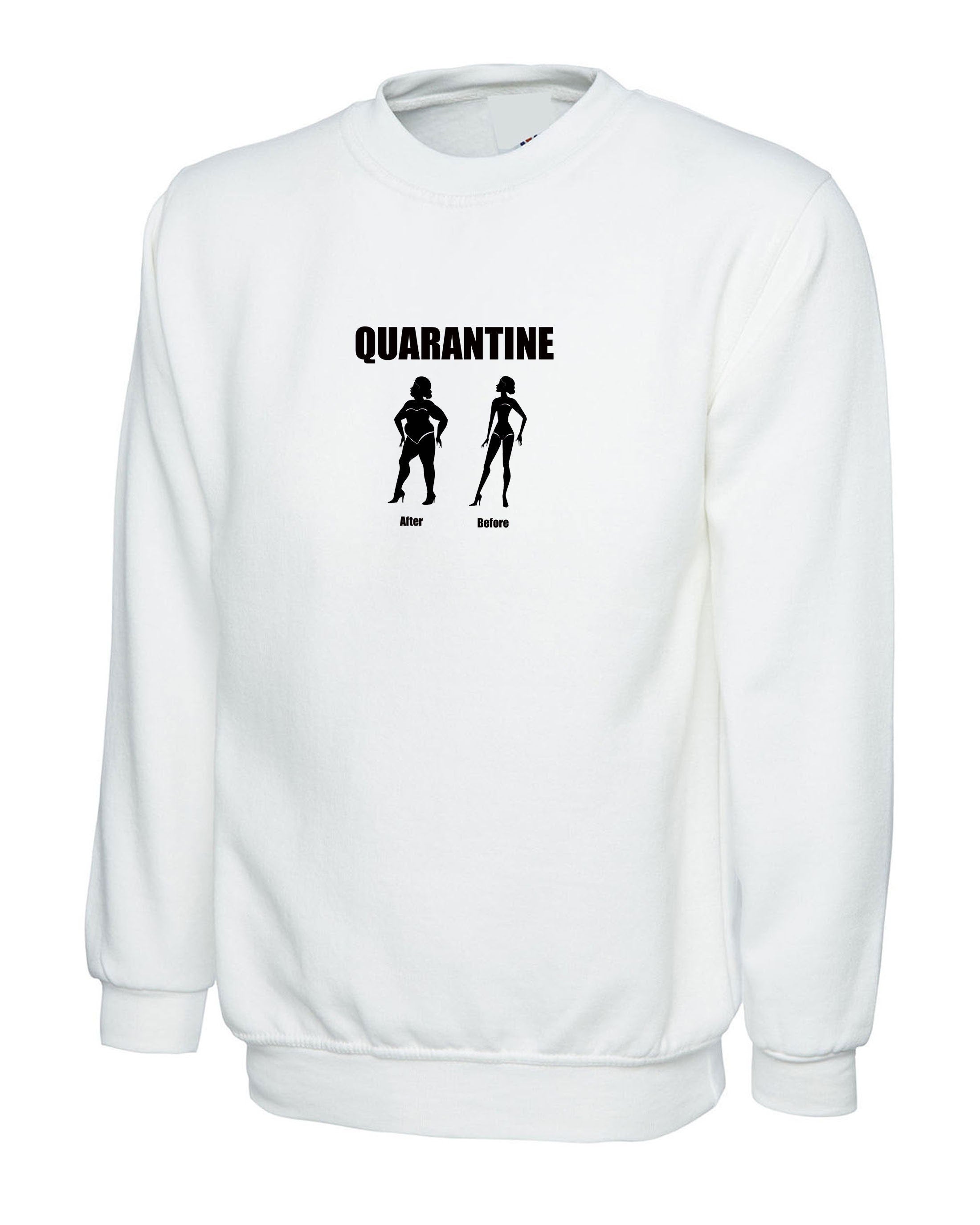 Quarantine before and after funny lockdown situation sweatshirt jumper sweater shirt joke ladies womens birthday gift foodie fat girl