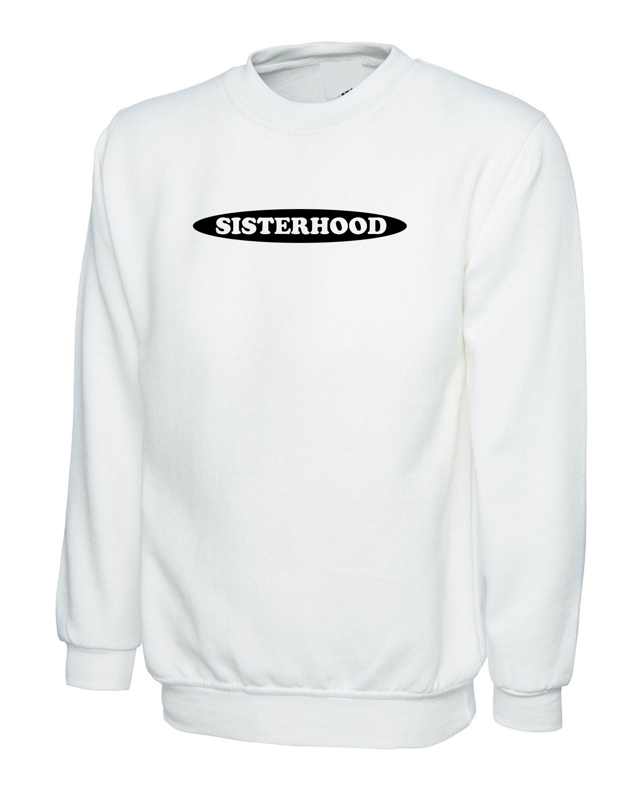 Sisterhood funny sweatshirt jumper sweater shirt ladies womens present for sister cousin feminist birthday gift feminism