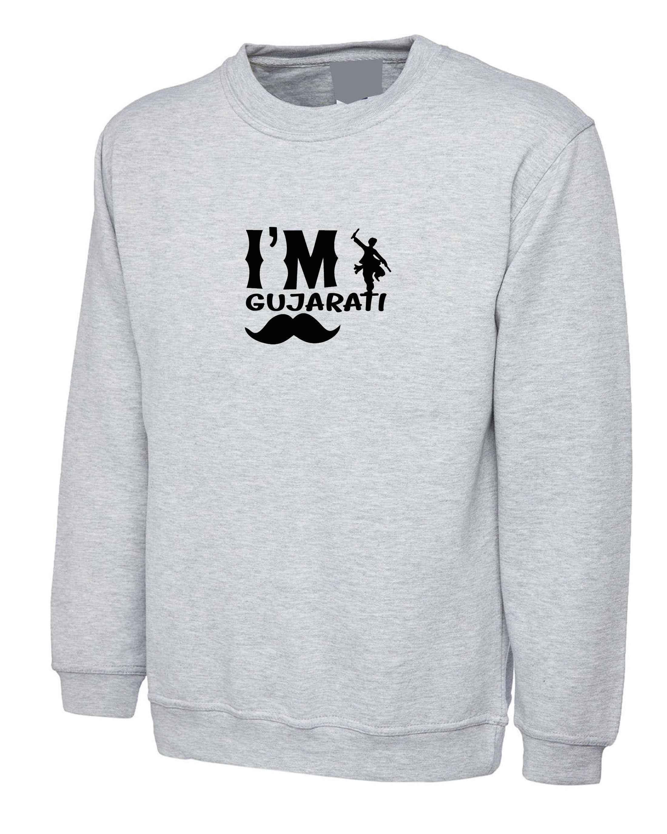 I'm gujarati funny indian desi gujarati sweatshirt jumper sweater shirt hindi gift for gujarati garba dandiya dance friend birthday