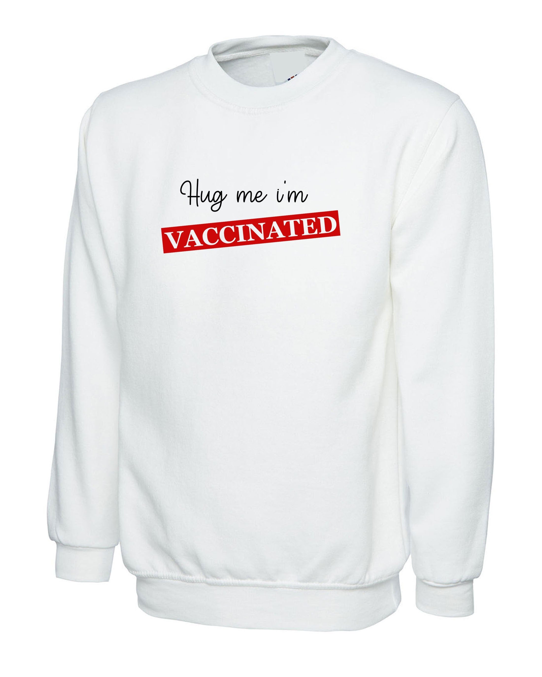 Hug me i'm vaccinated funny sweatshirt jumper sweater shirt joke mens womens joke gift birthday pandemic joke valentines's outfit