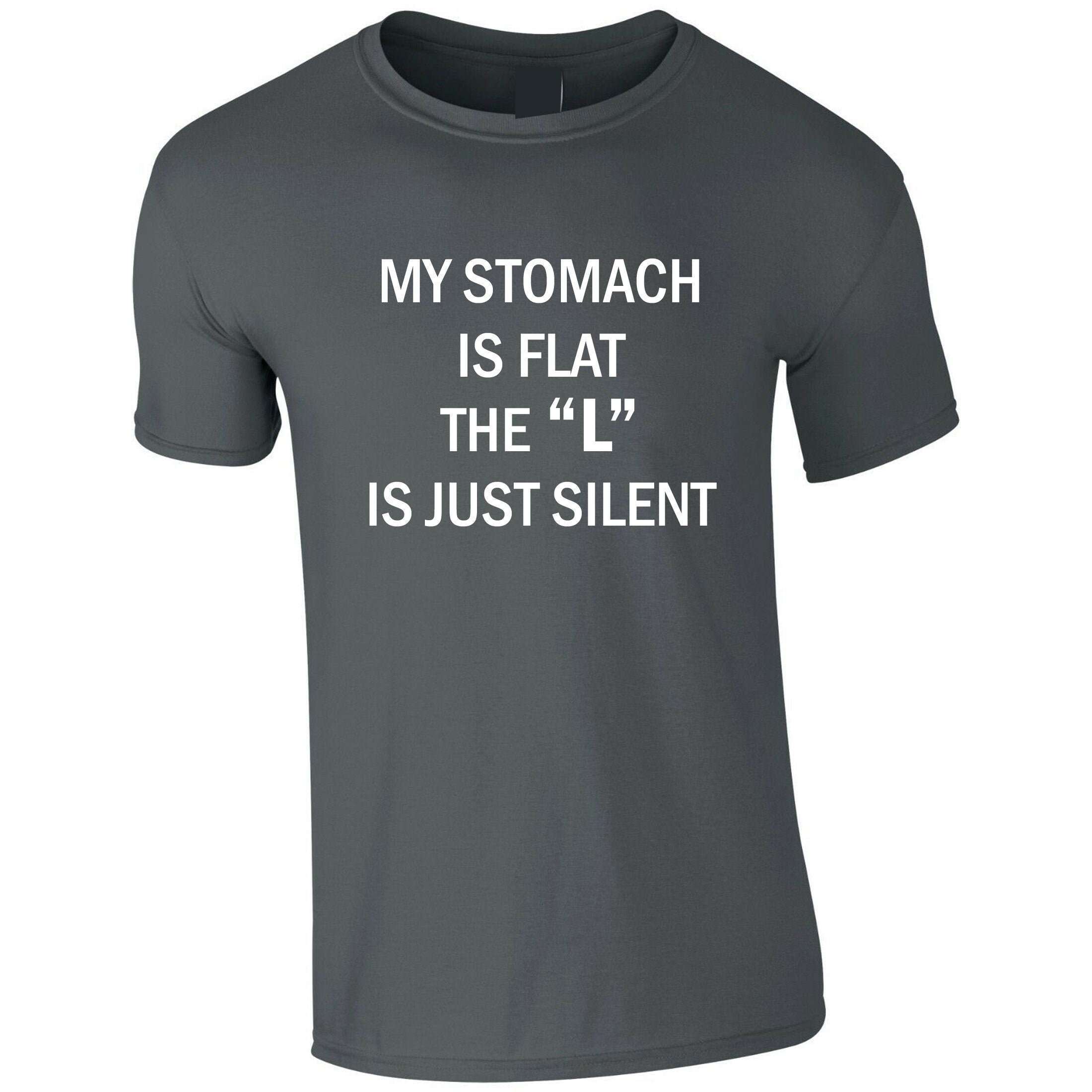 My stomach is flat the 'l' is just silent funny ladies womens chubby girls fatty gift on birthday tshirt t-shirt t shirt tee shirt joke