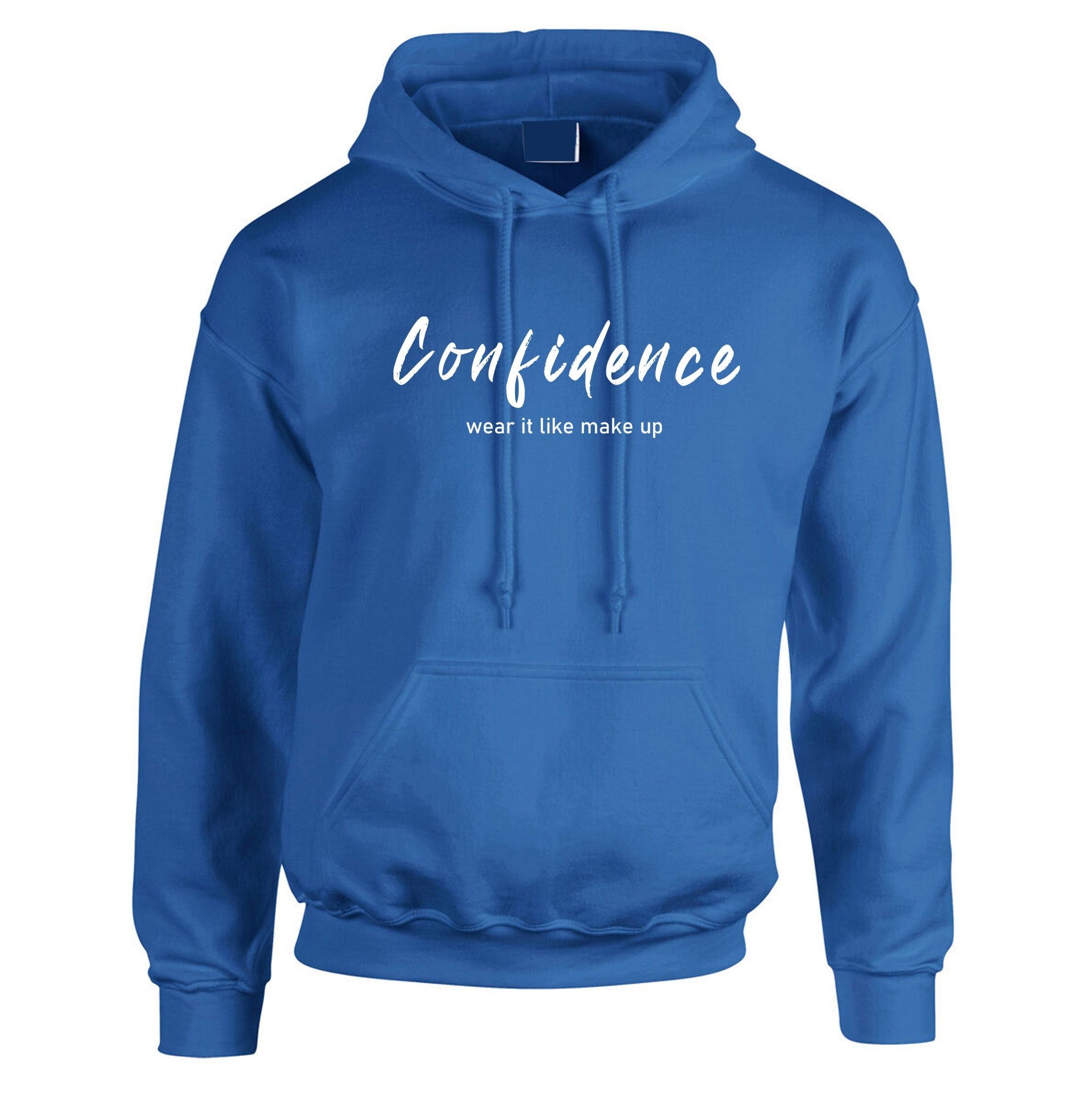 Confidence wear it like make up ladies womens hoodie hoody hood hooded motivational inspirational gift birthday present valentines