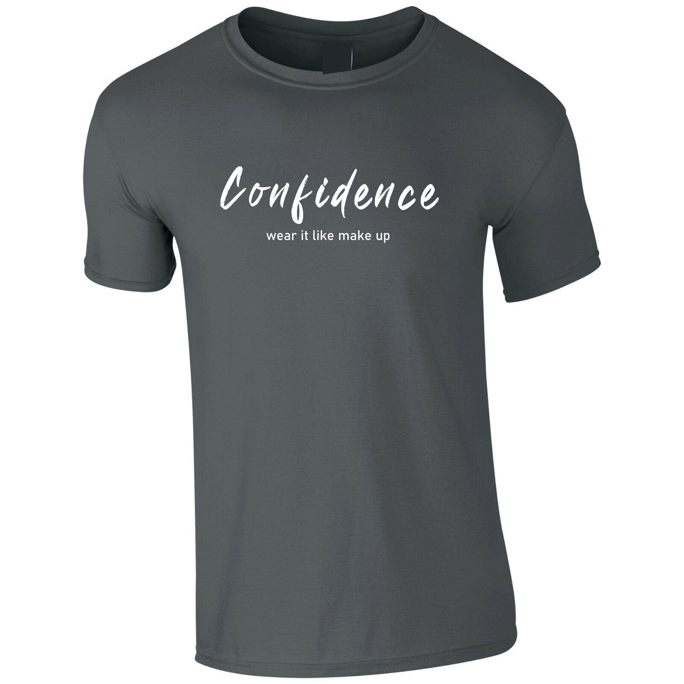 Confidence wear it like make up ladies womens tshirt t shirt t-shirt tee shirt motivational inspirational gift birthday present valentines