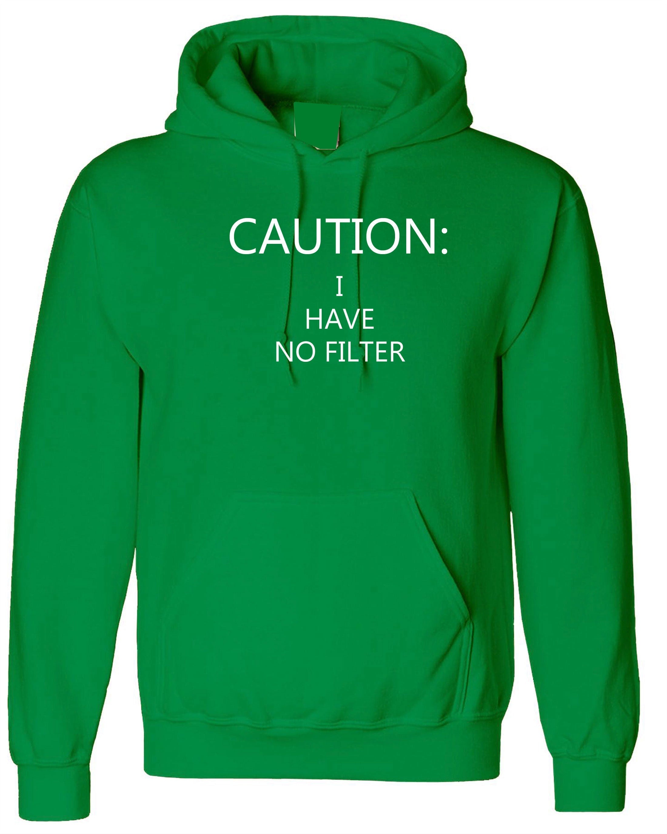 Caution ! i have no filter ladies funny hoodie hoody hood hooded beauty gift birthday photogenic face joke proud slogan
