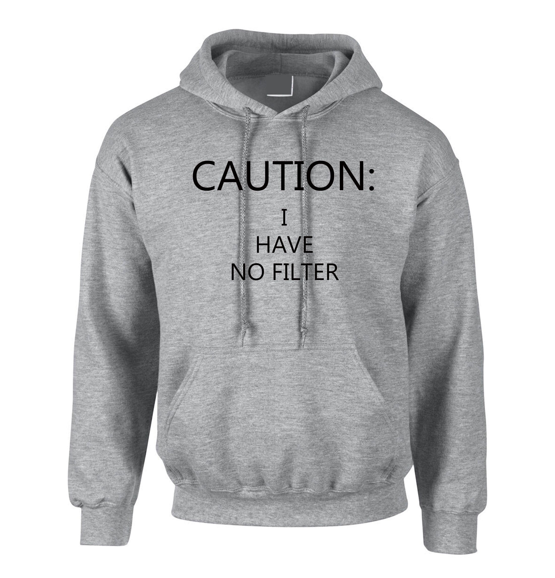 Caution ! i have no filter ladies funny hoodie hoody hood hooded beauty gift birthday photogenic face joke proud slogan