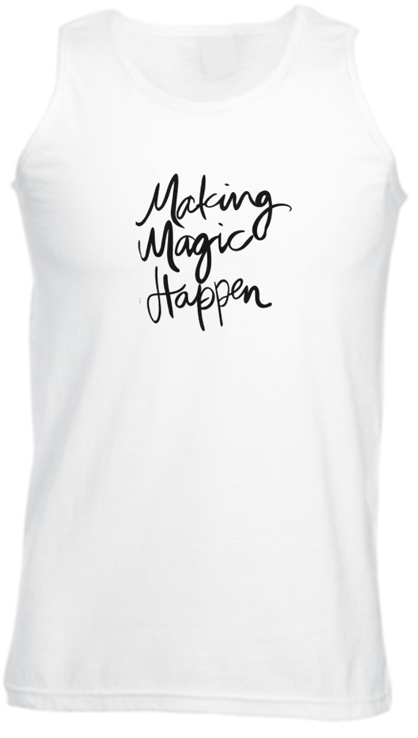 Making magic happen funny mens vests vest top tank gym workout yoga ladies valentines gift motivational inspirational top birthday present