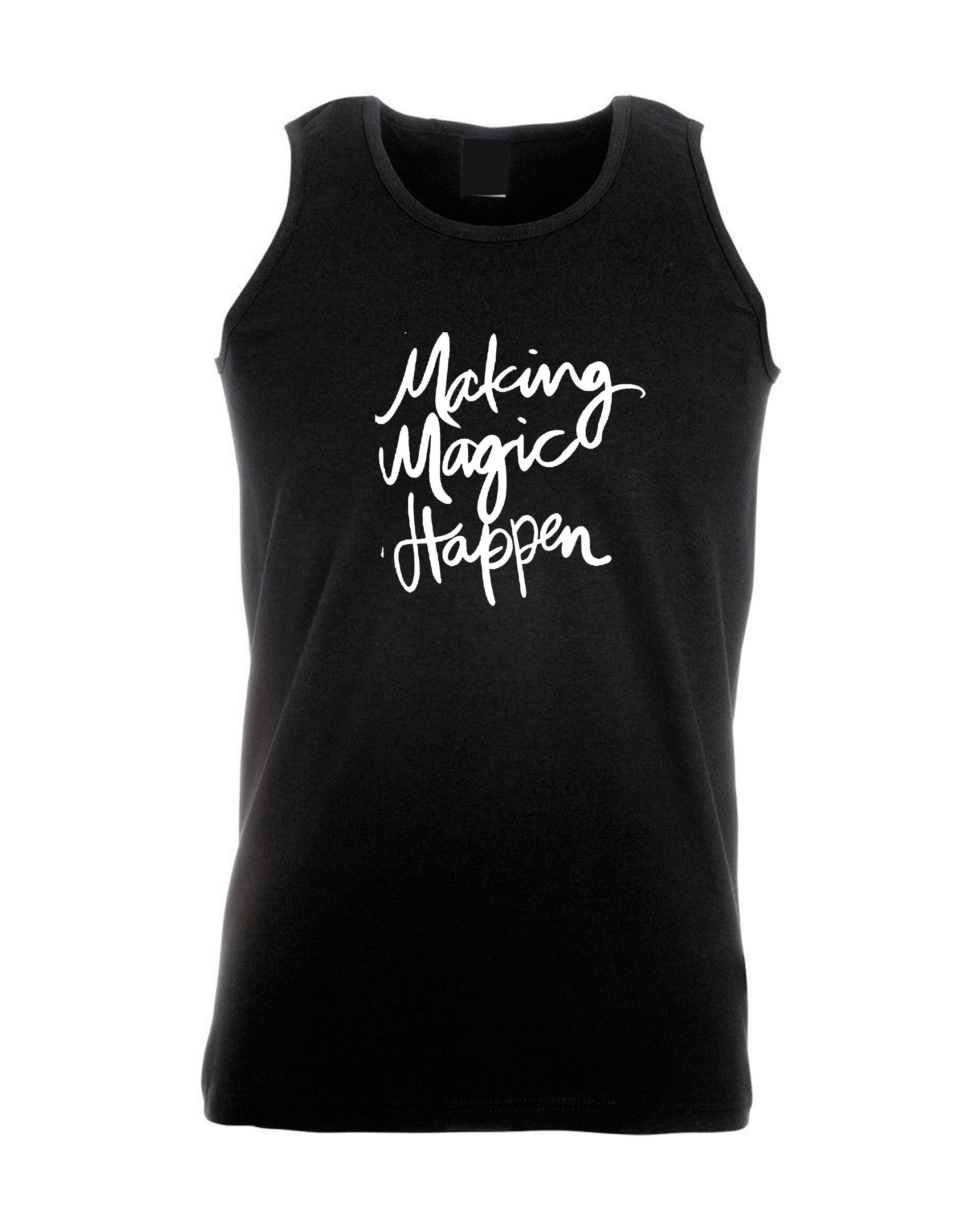 Making magic happen funny mens vests vest top tank gym workout yoga ladies valentines gift motivational inspirational top birthday present