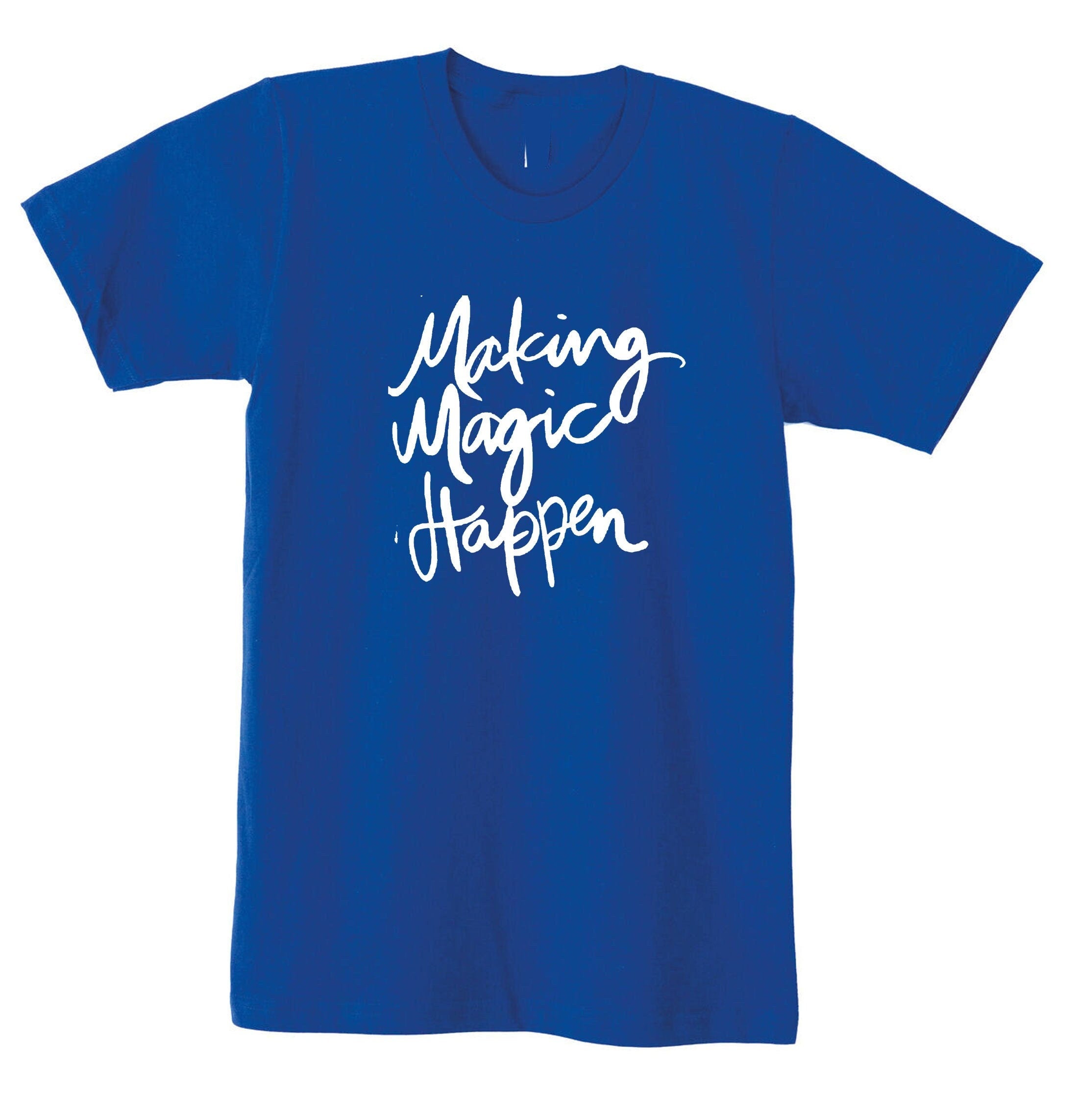 Making magic happen funny t shirt t-shirt tshirt tee shirt ladies valentines gift motivational inspirational top birthday present mens